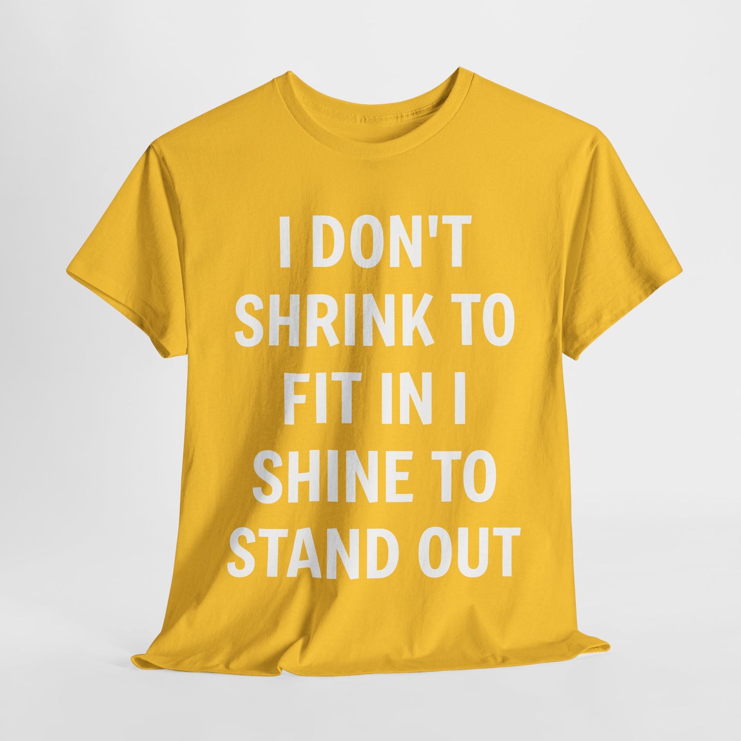 I Don't Shrink To Fit In Unisex Tee