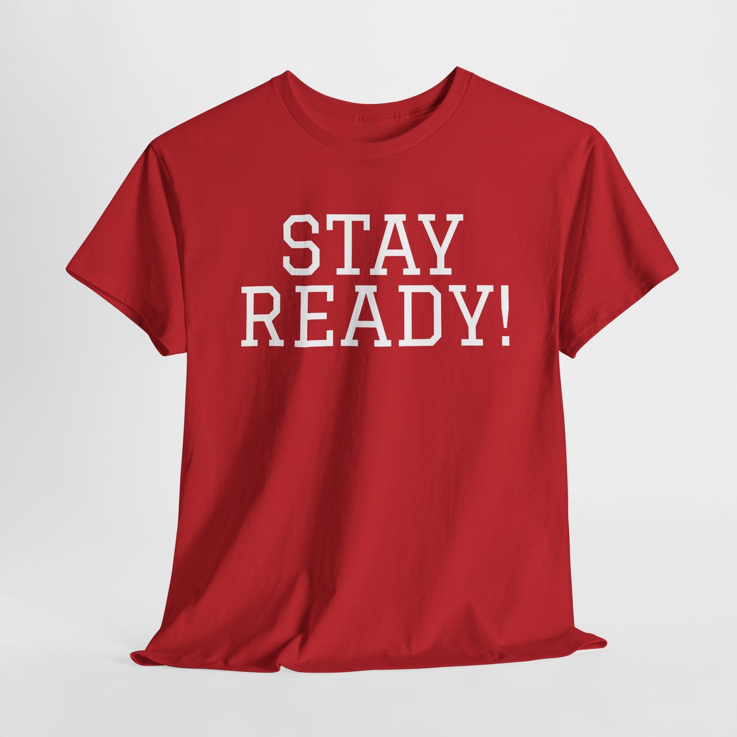 "Stay Ready!" an inspirational Unisex Tee