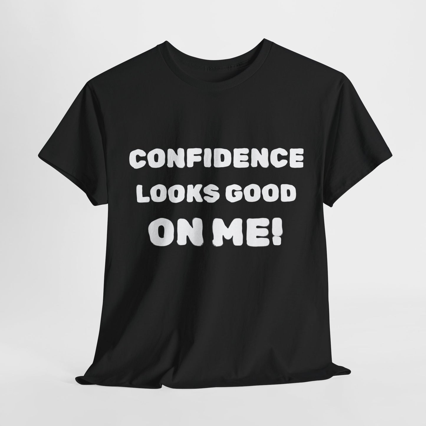 inspirational quote "Confidence Looks Good On Me" Unisex Tee