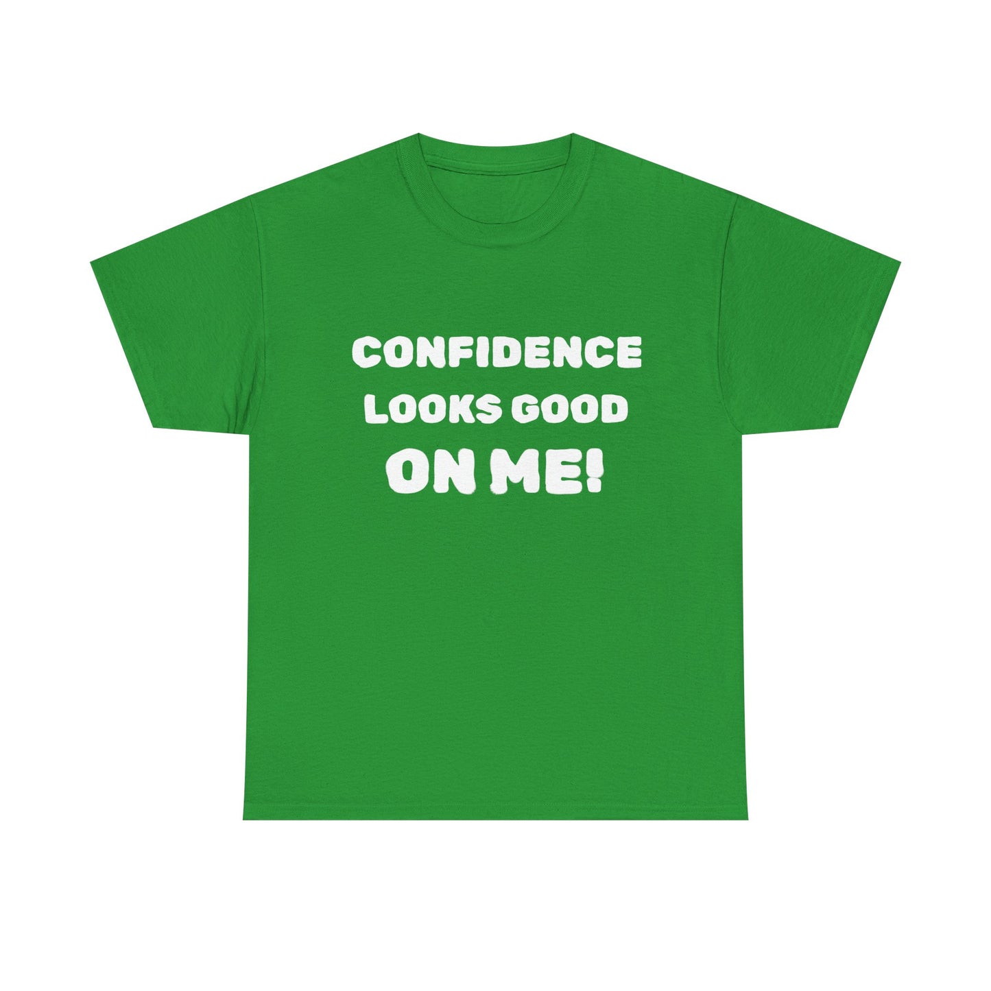 inspirational quote "Confidence Looks Good On Me" Unisex Tee