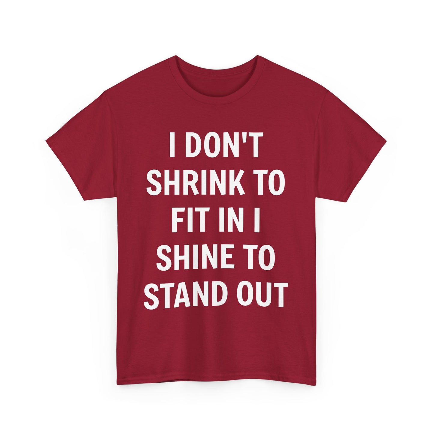 I Don't Shrink To Fit In Unisex Tee