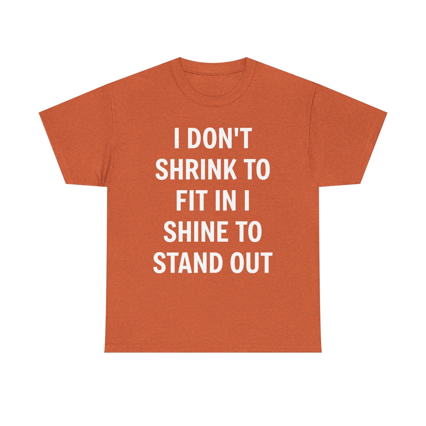 I Don't Shrink To Fit In Unisex Tee