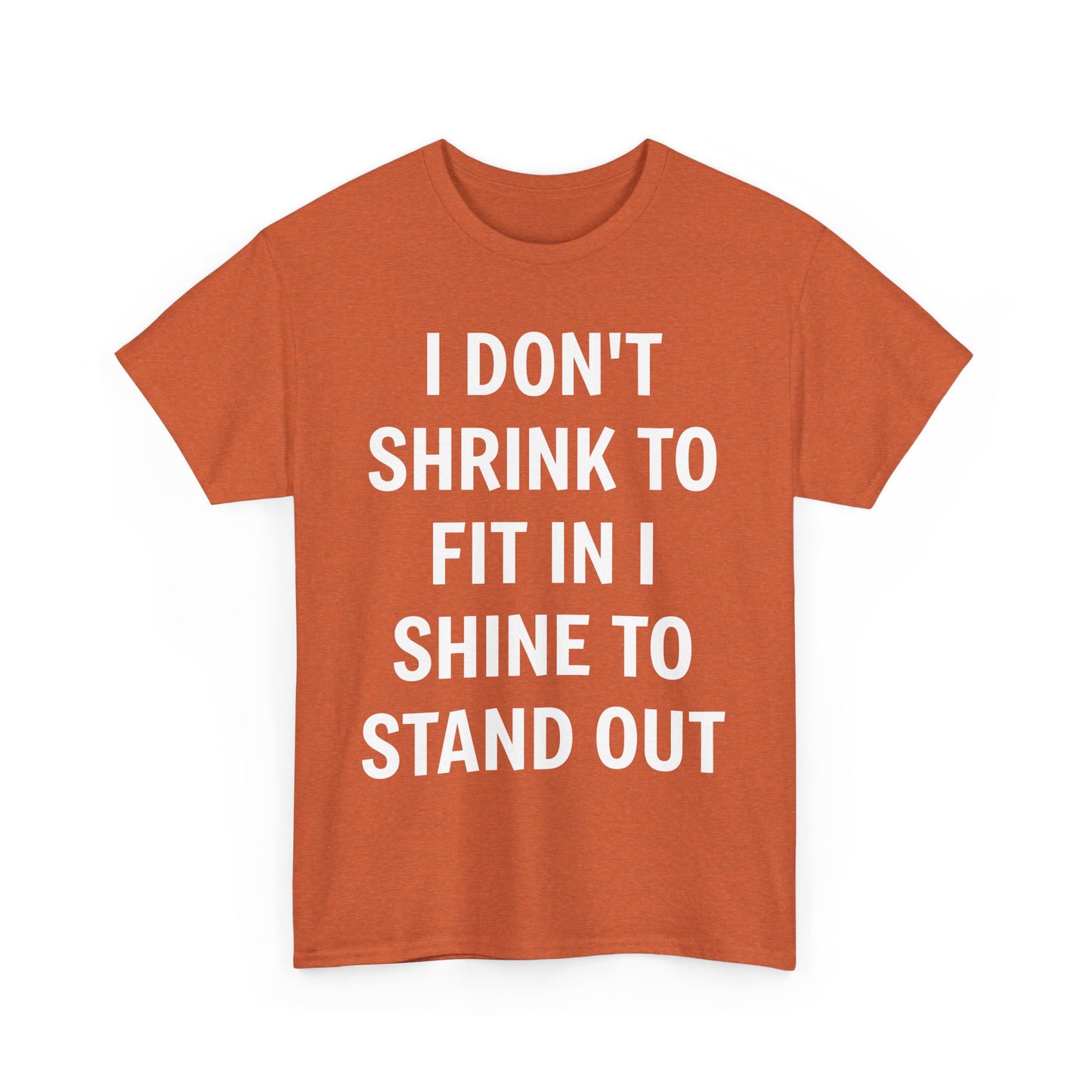 I Don't Shrink To Fit In Unisex Tee