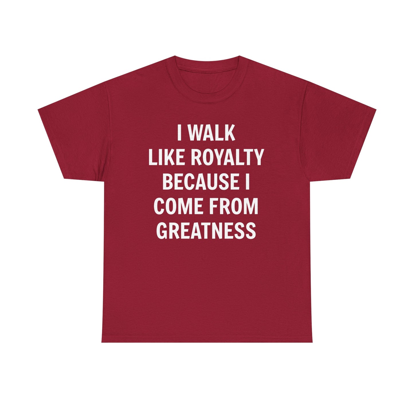 I Walk Like Royalty Unisex Tee