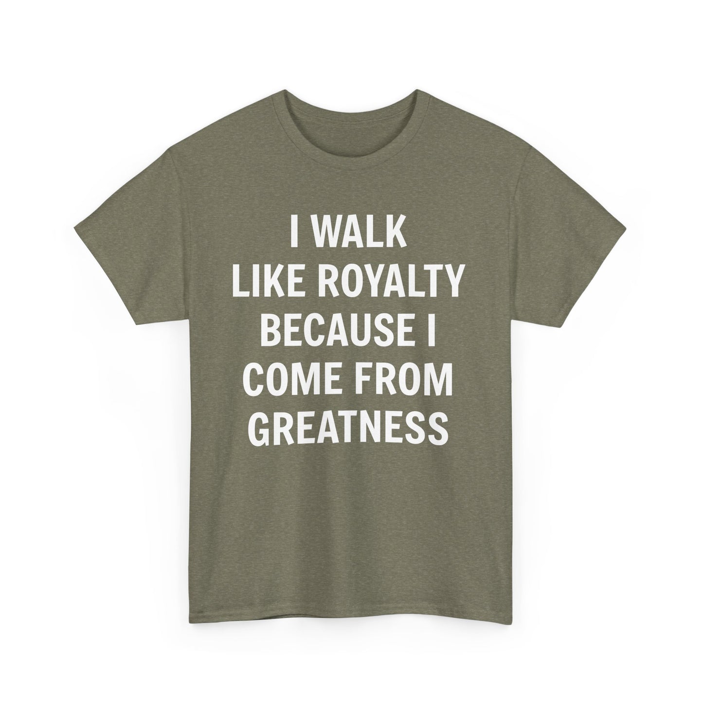 I Walk Like Royalty Unisex Tee