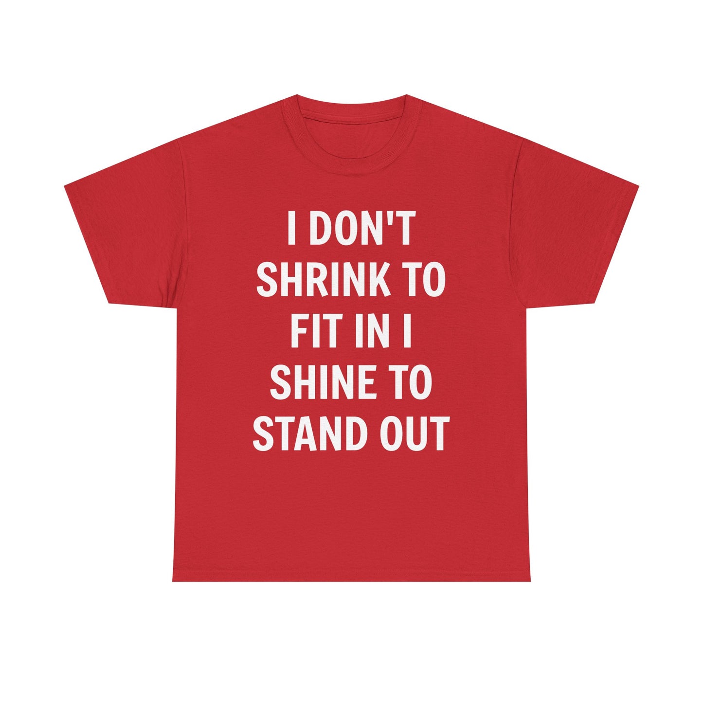 I Don't Shrink To Fit In Unisex Tee