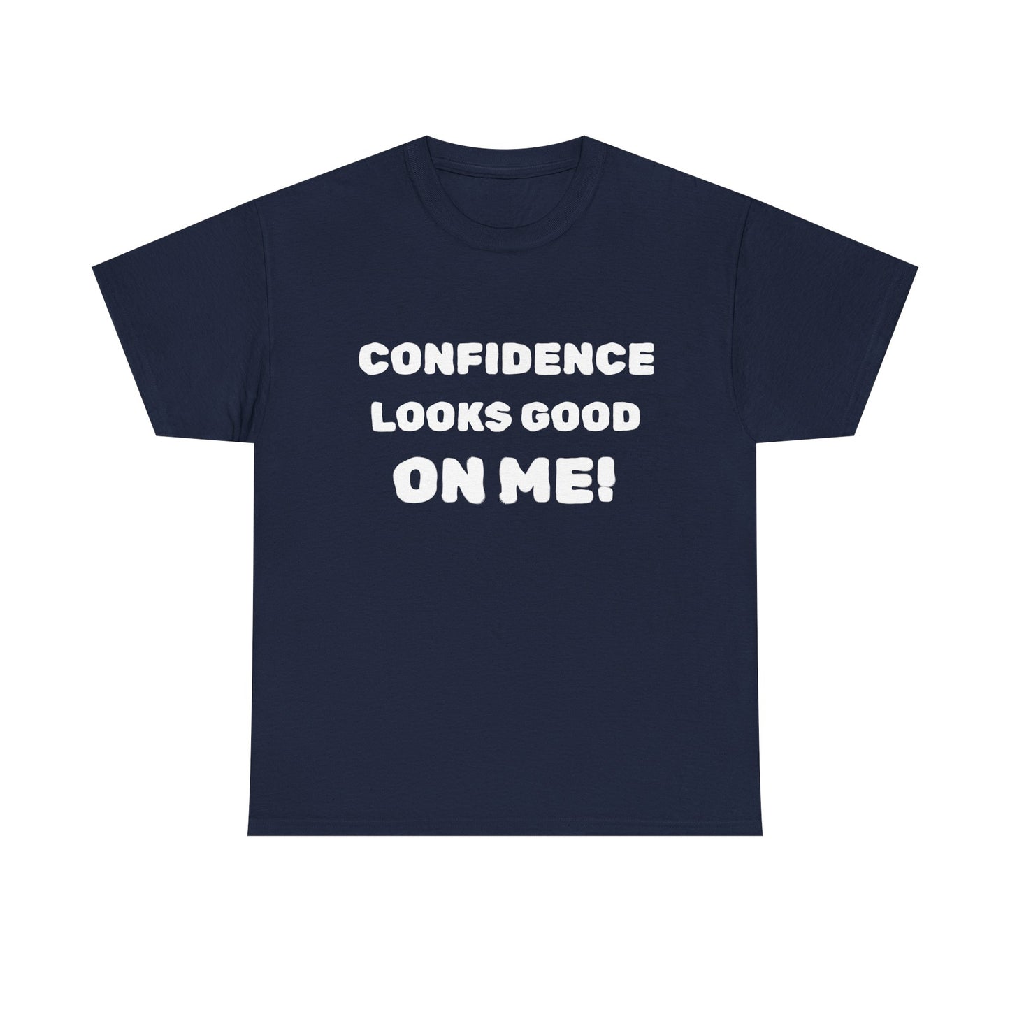 inspirational quote "Confidence Looks Good On Me" Unisex Tee