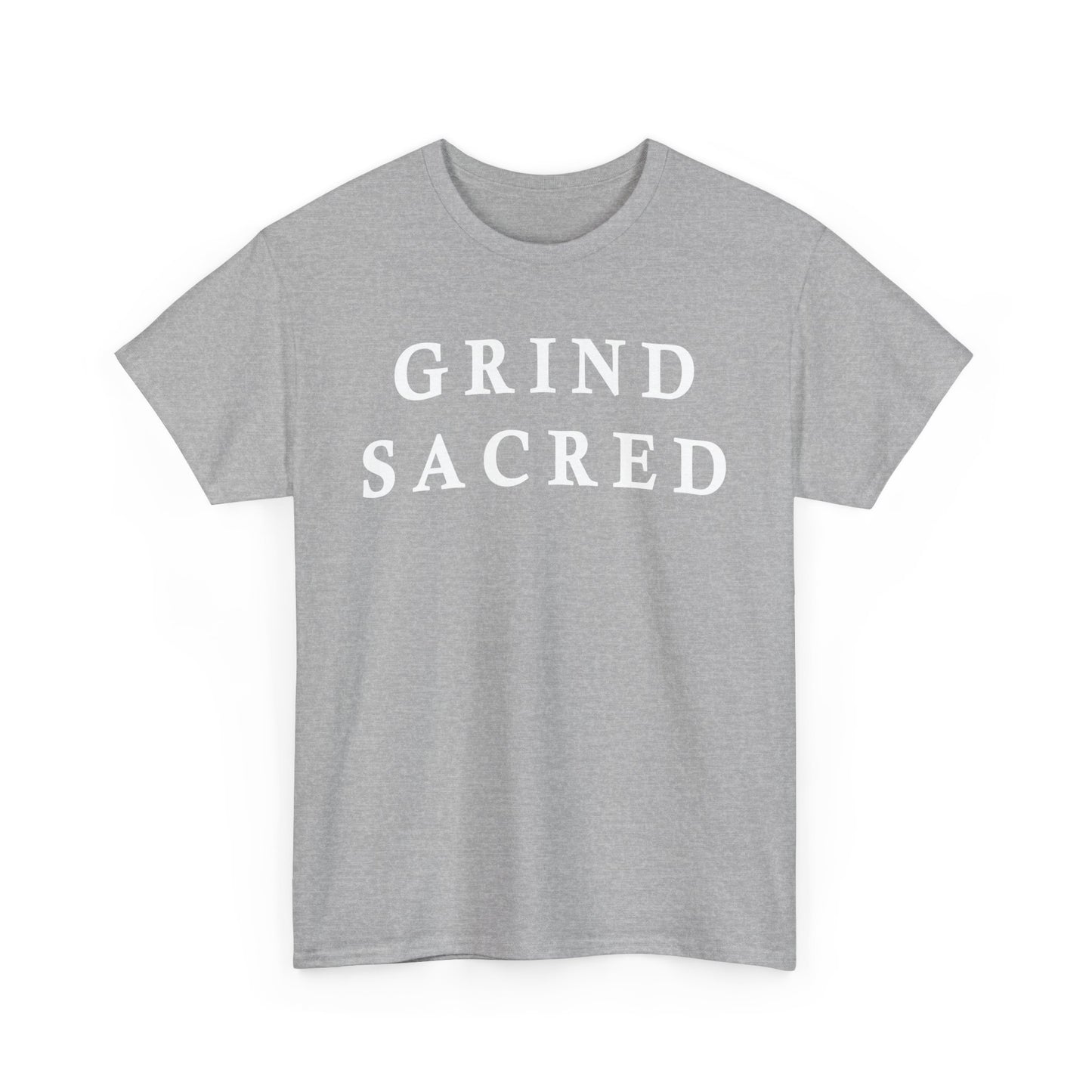 "Grind Sacred" Tee - Unisex Heavy Cotton