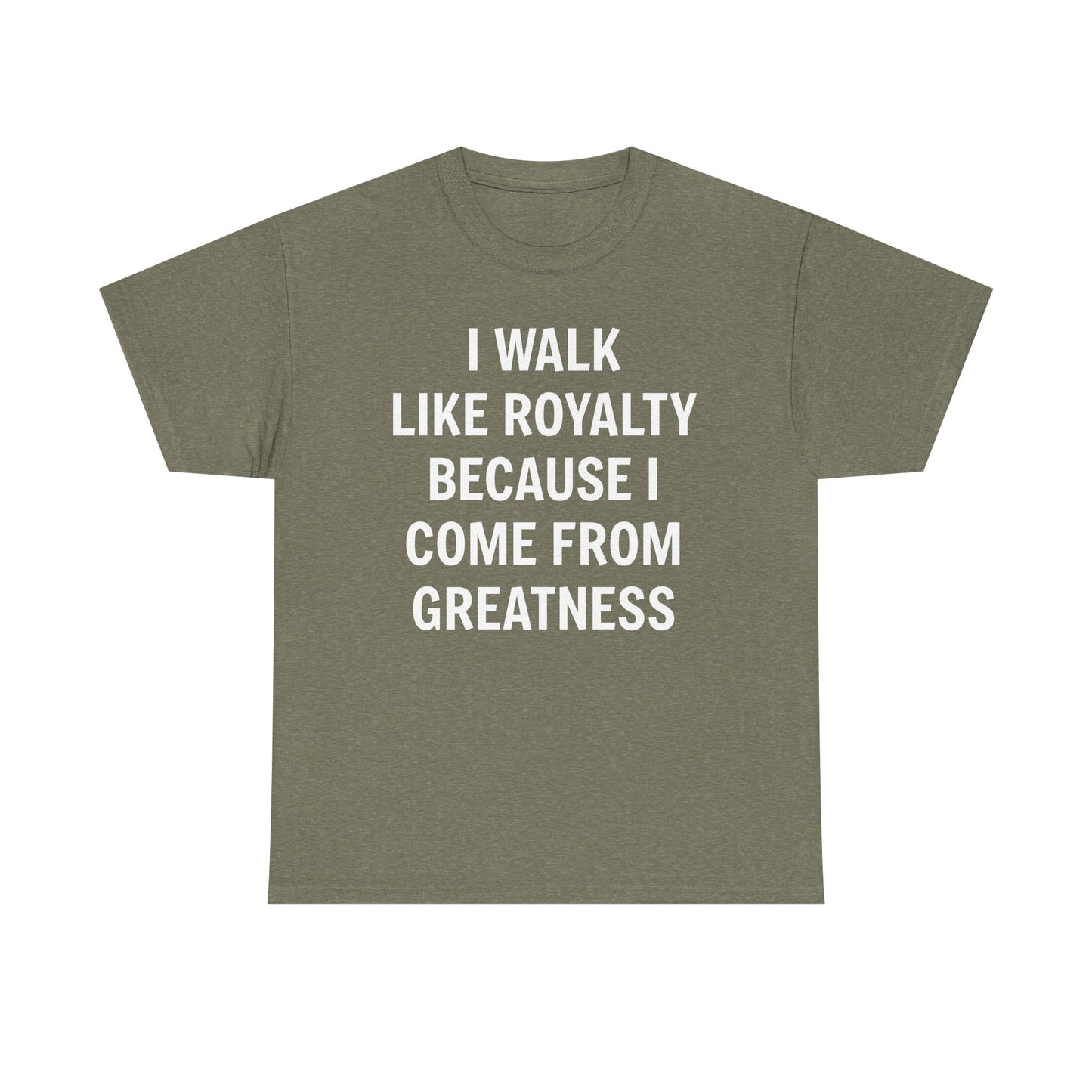 I Walk Like Royalty Unisex Tee