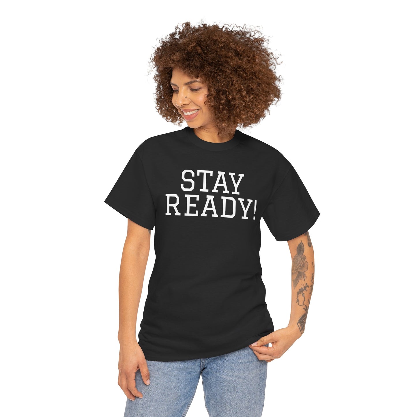 "Stay Ready!" an inspirational Unisex Tee