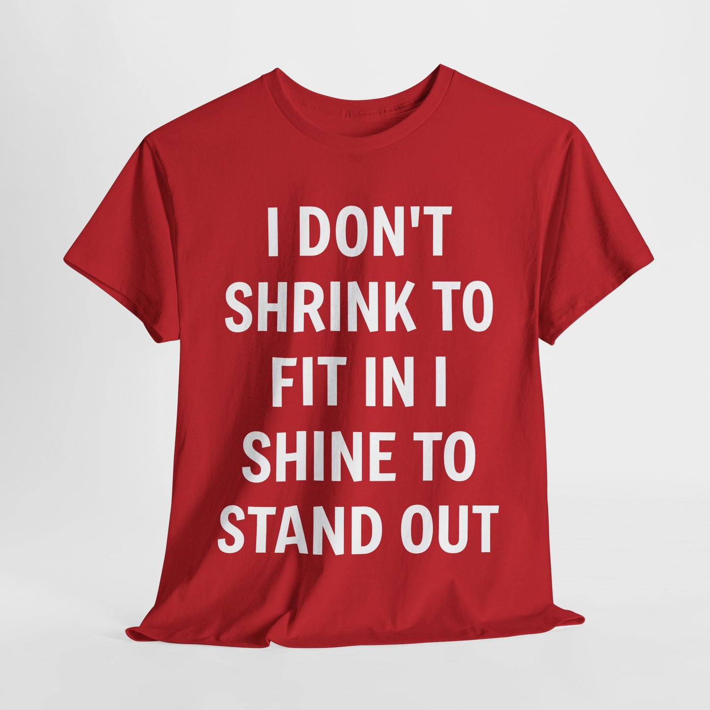I Don't Shrink To Fit In Unisex Tee