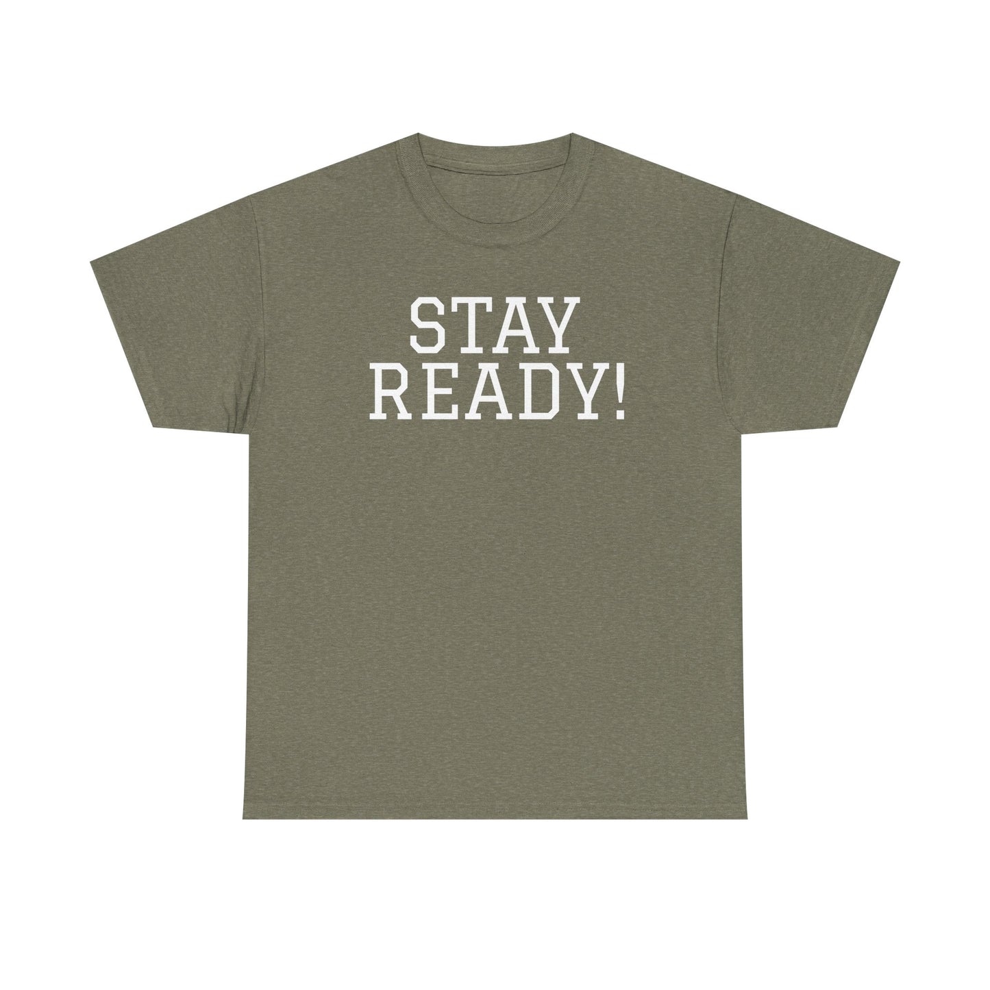 "Stay Ready!" an inspirational Unisex Tee