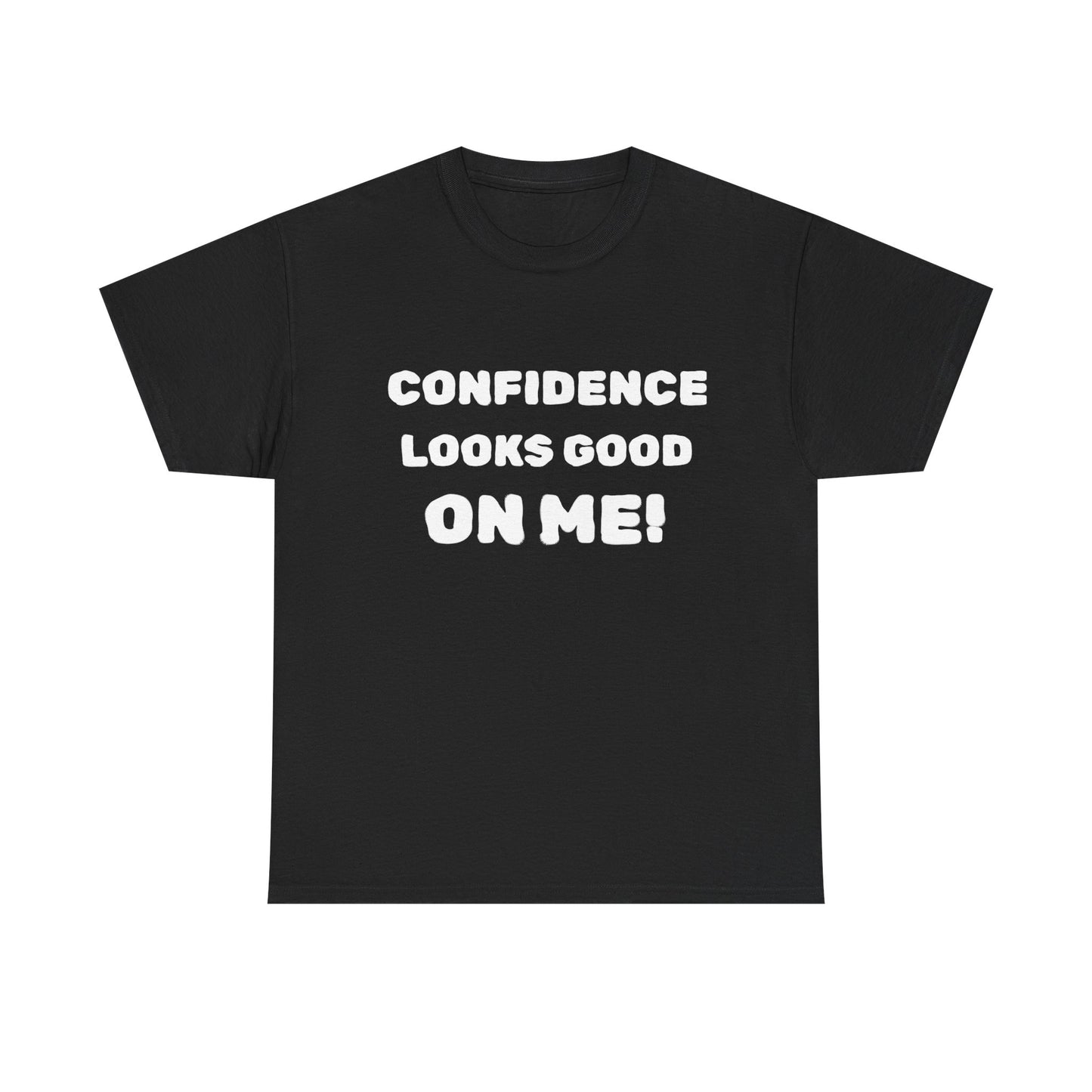 inspirational quote "Confidence Looks Good On Me" Unisex Tee