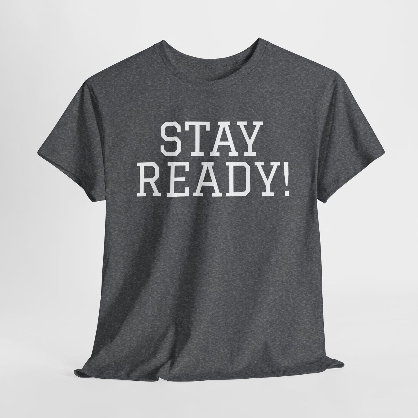 "Stay Ready!" an inspirational Unisex Tee