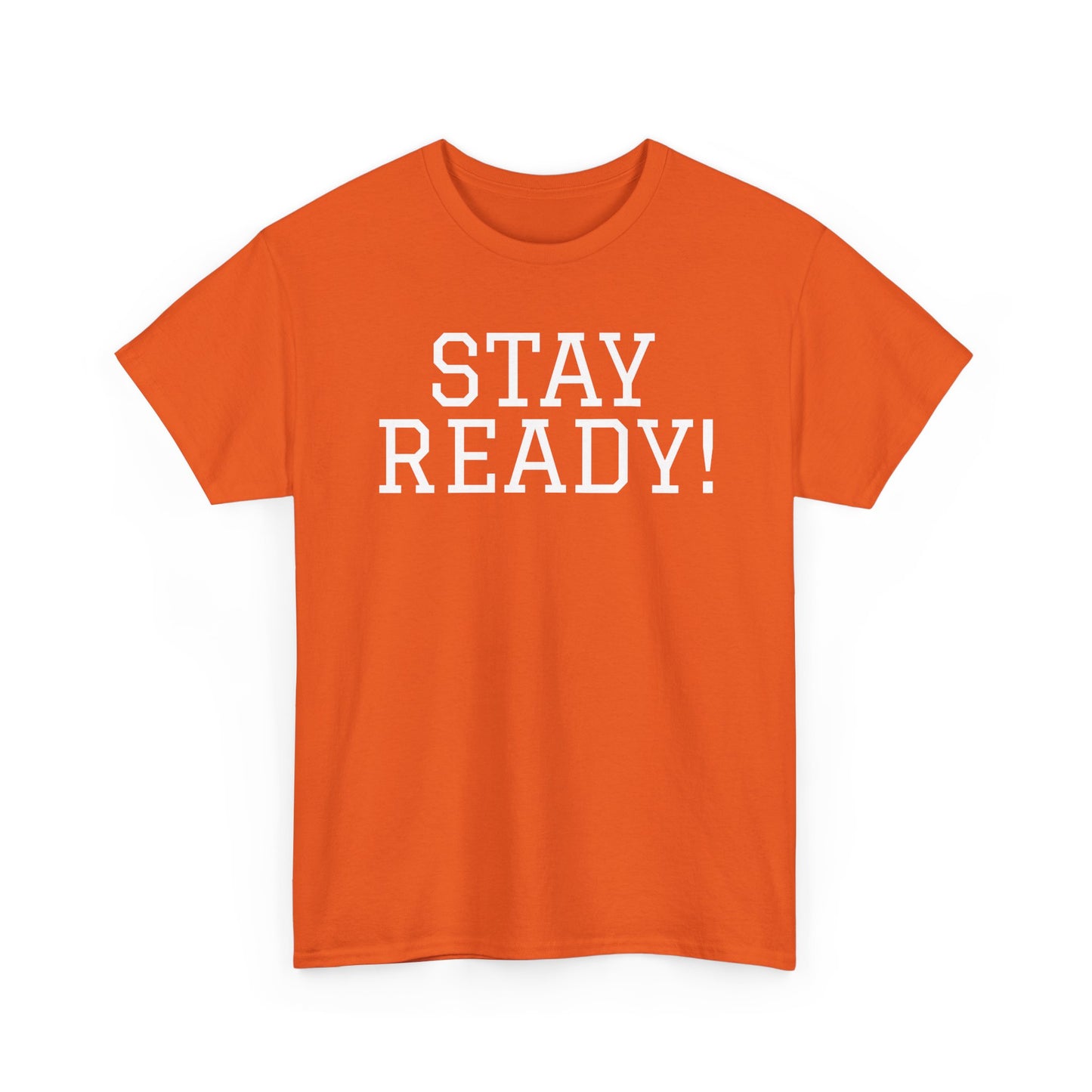 "Stay Ready!" an inspirational Unisex Tee