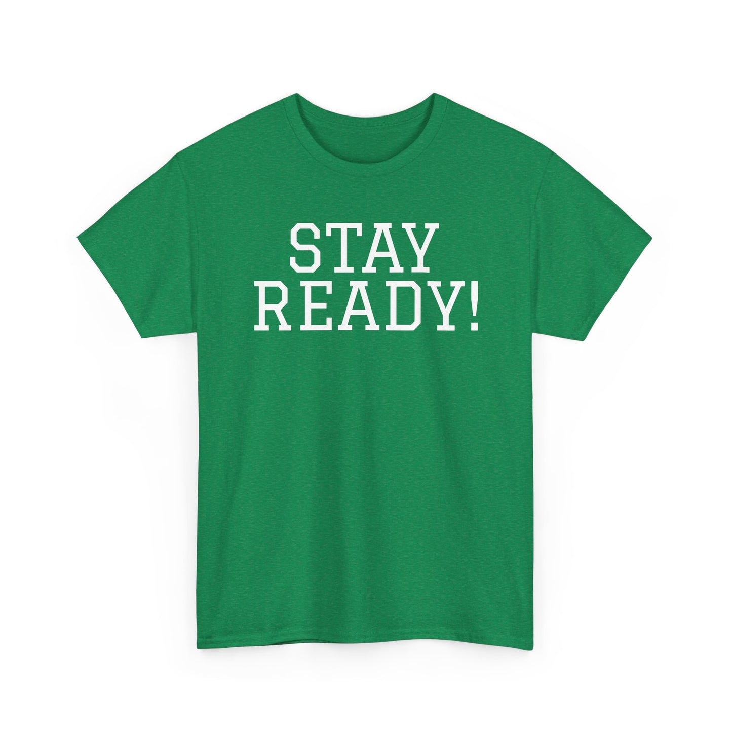 "Stay Ready!" an inspirational Unisex Tee