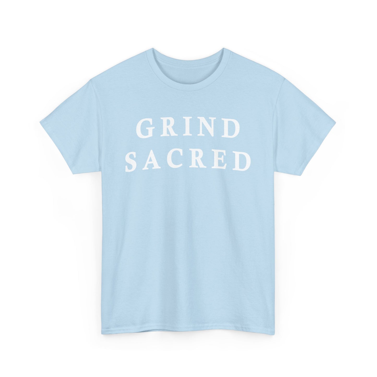 "Grind Sacred" Tee - Unisex Heavy Cotton