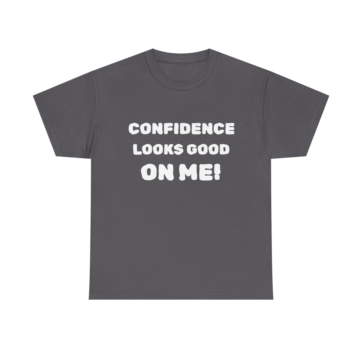 inspirational quote "Confidence Looks Good On Me" Unisex Tee