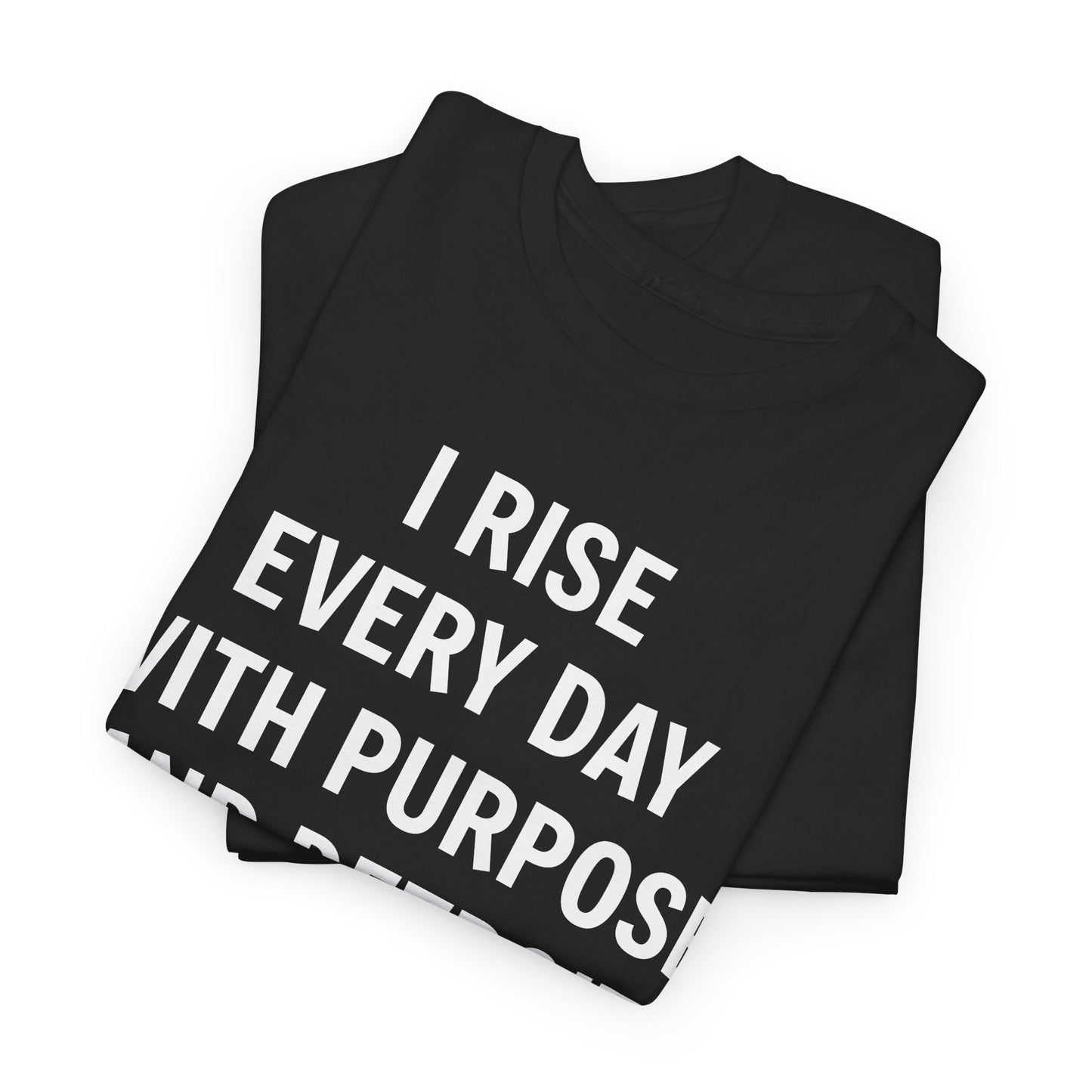 Rise Every Day With Purpose Unisex Tee