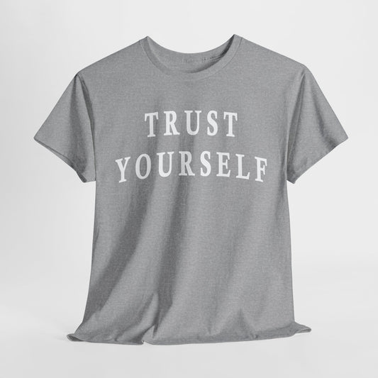 Inspirational Tee - Trust Yourself