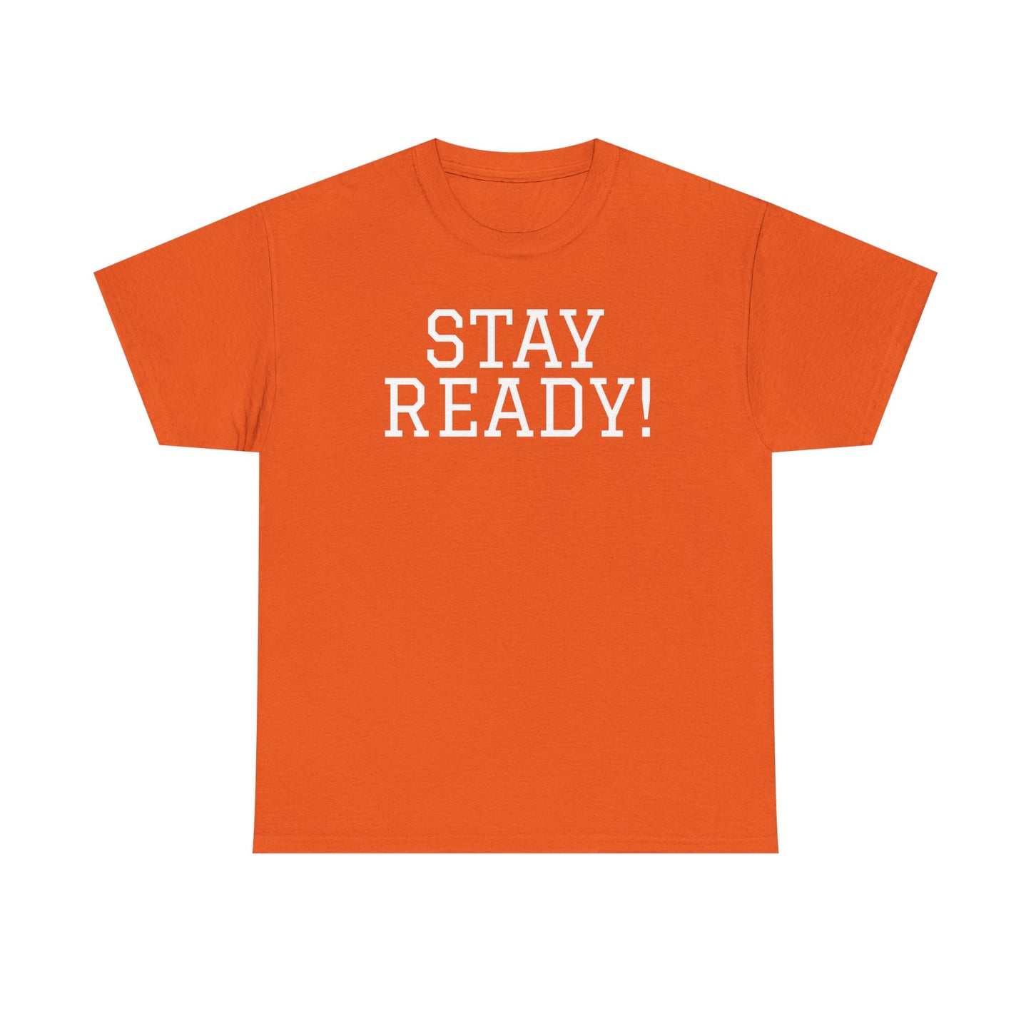 "Stay Ready!" an inspirational Unisex Tee