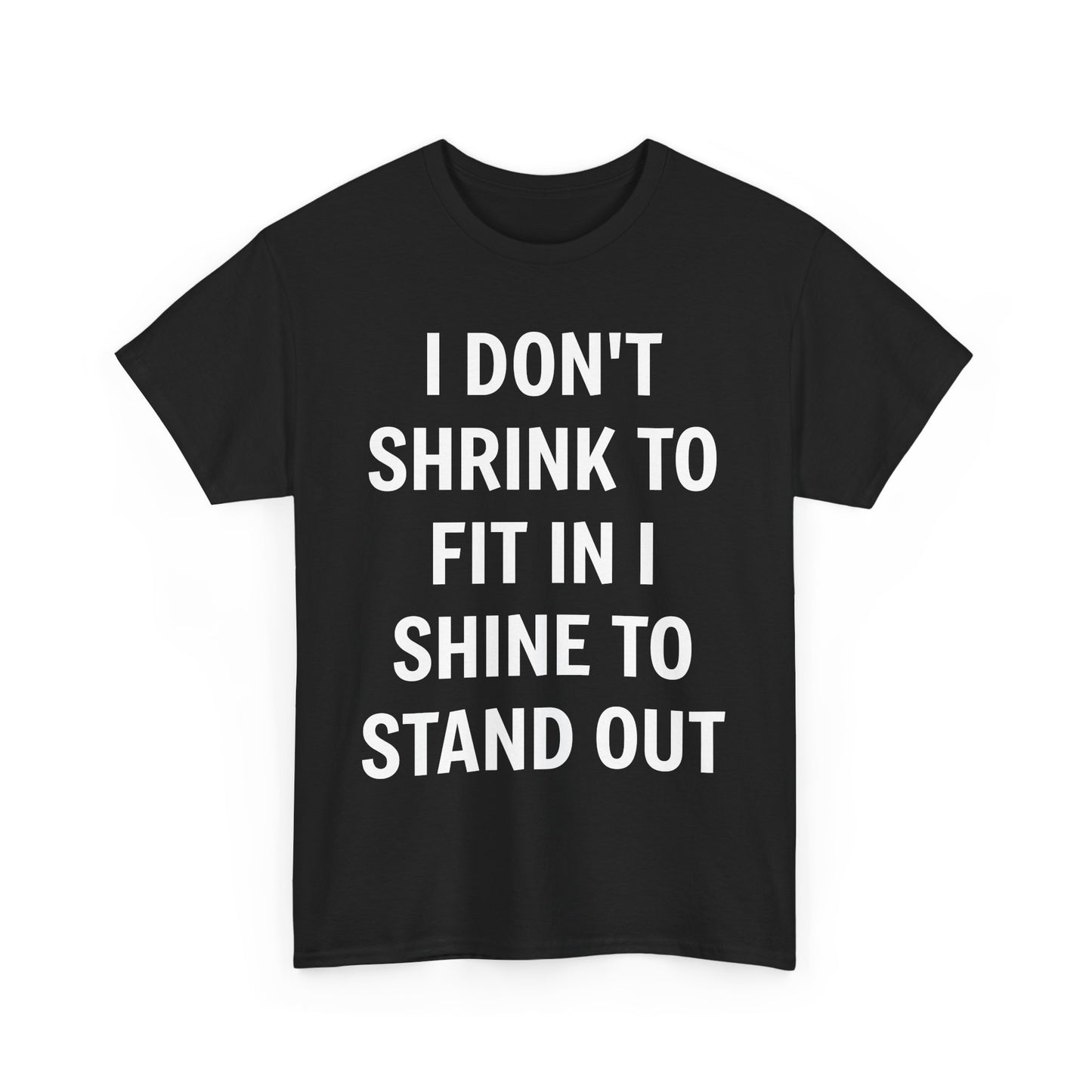 I Don't Shrink To Fit In Unisex Tee