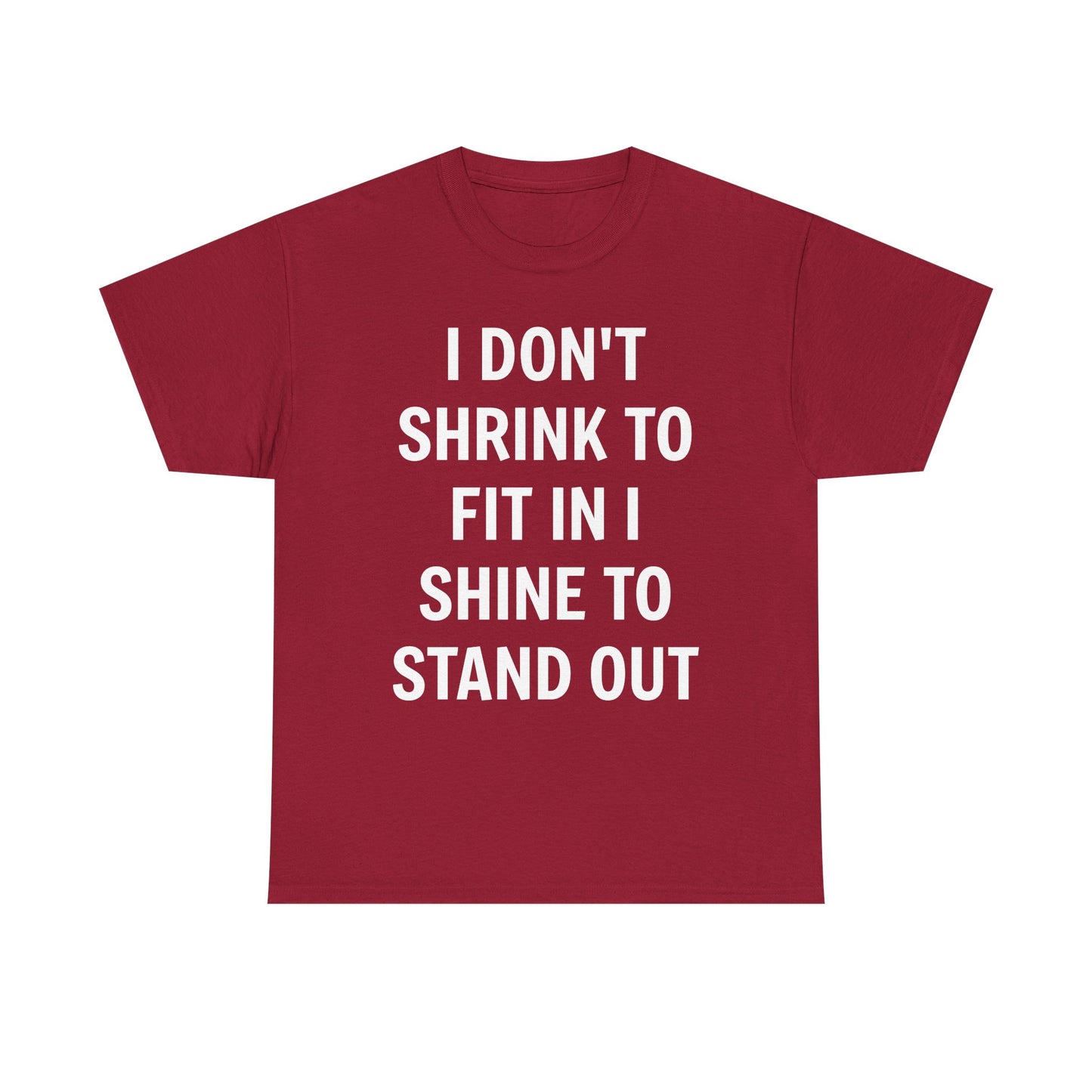 I Don't Shrink To Fit In Unisex Tee