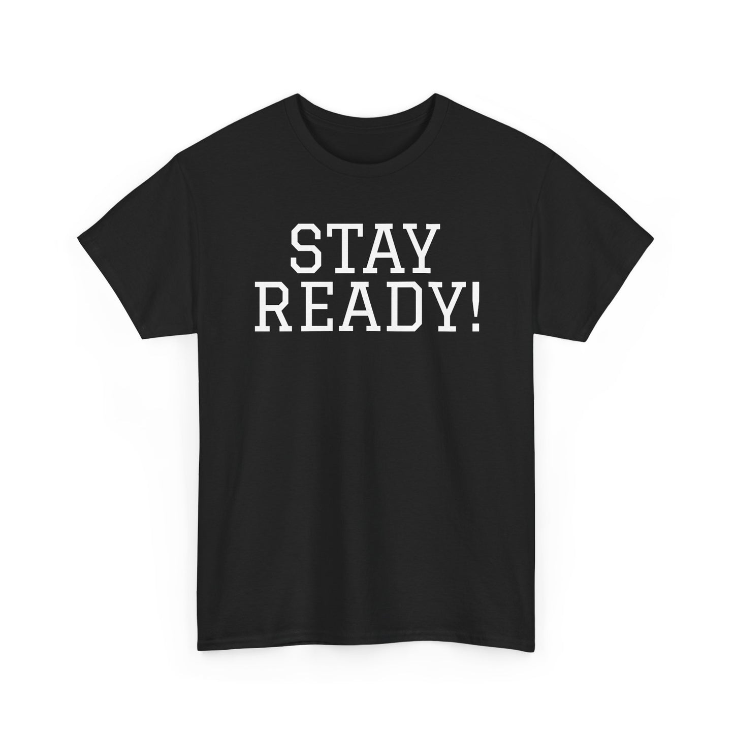 "Stay Ready!" an inspirational Unisex Tee