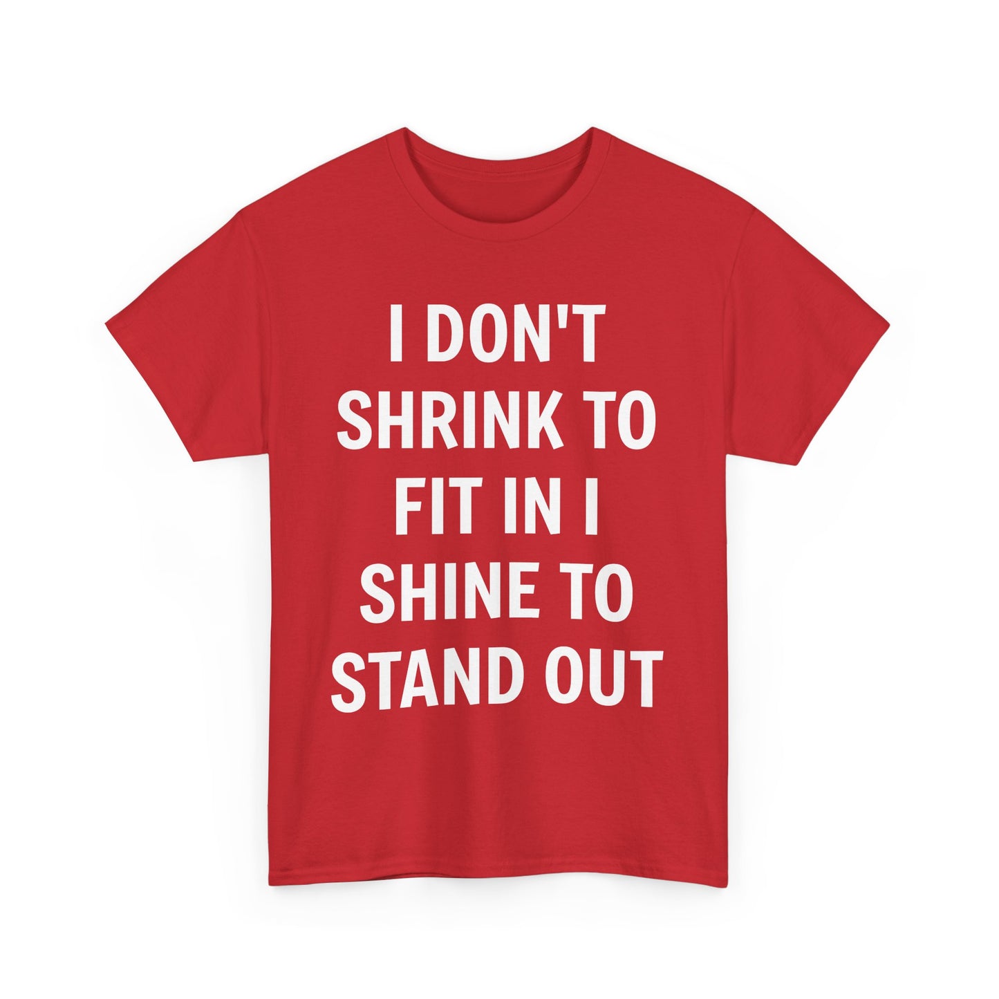 I Don't Shrink To Fit In Unisex Tee