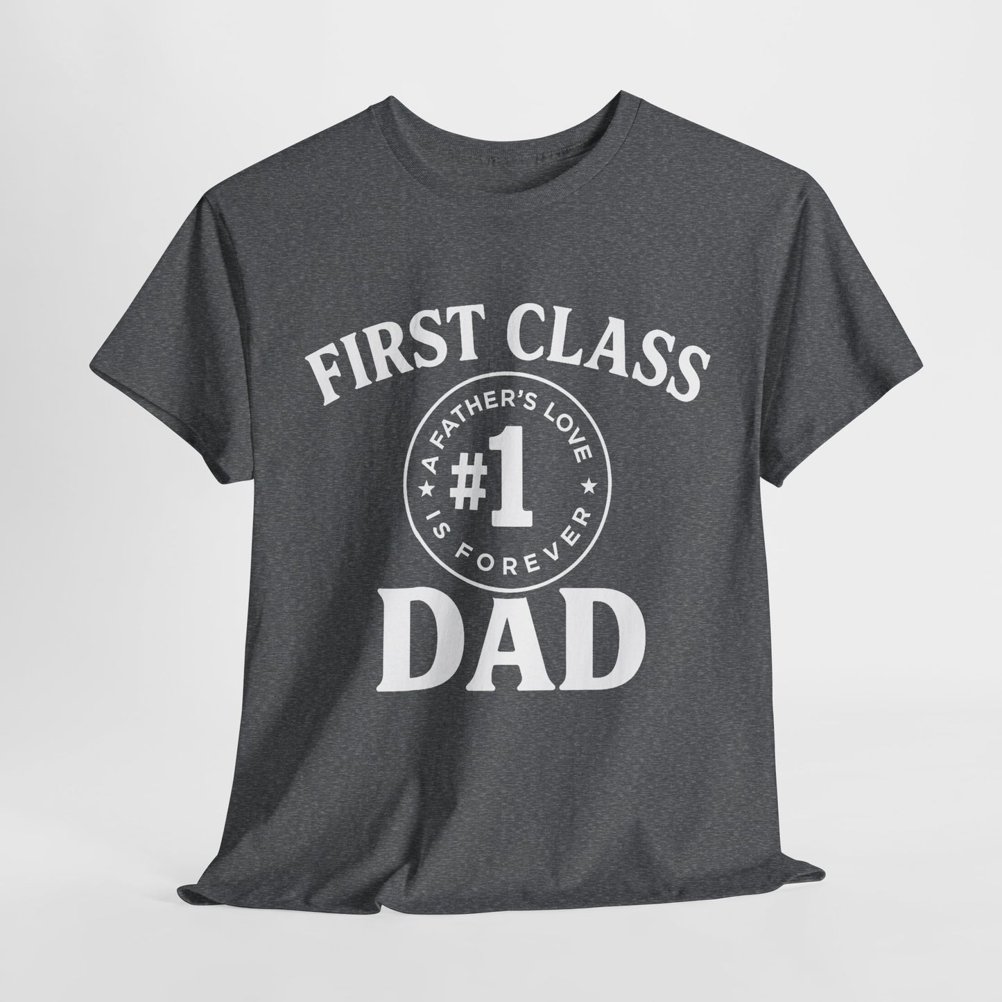 #1 Dad First Class Tee - Perfect for Father's Day, Birthday Gift, Everyday Wear, Casual Style, Unisex Cotton Shirt