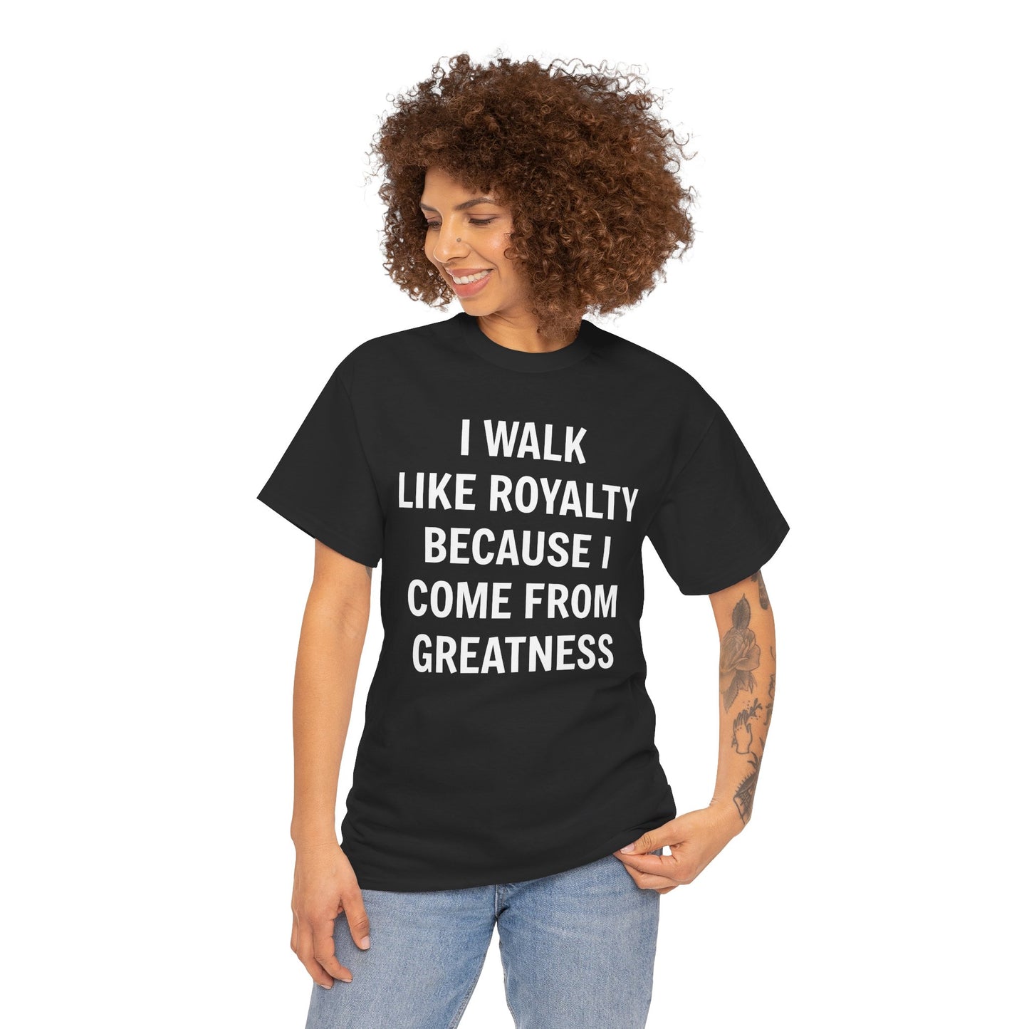 I Walk Like Royalty Unisex Tee