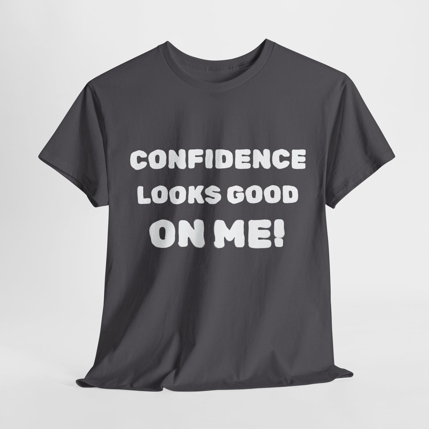 inspirational quote "Confidence Looks Good On Me" Unisex Tee