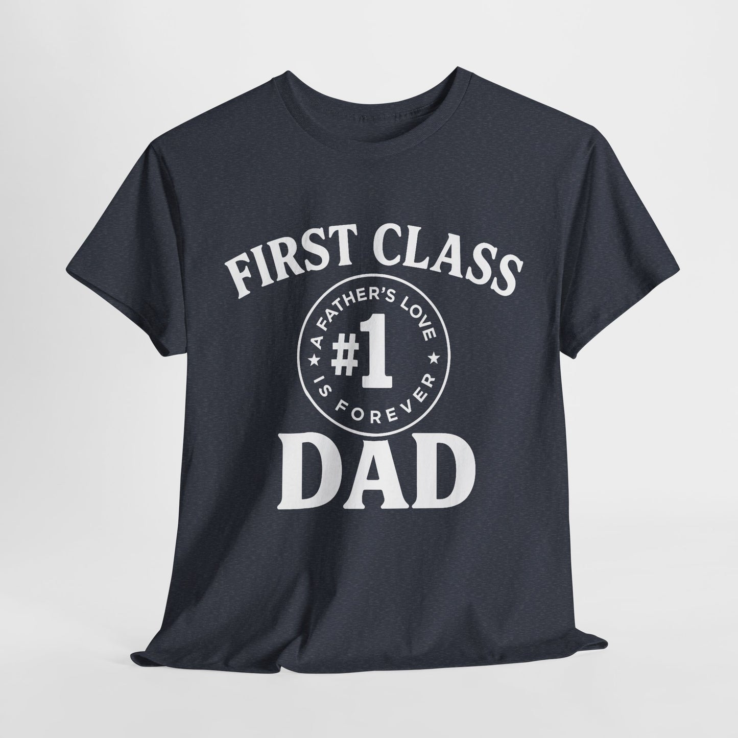 #1 Dad First Class Tee - Perfect for Father's Day, Birthday Gift, Everyday Wear, Casual Style, Unisex Cotton Shirt