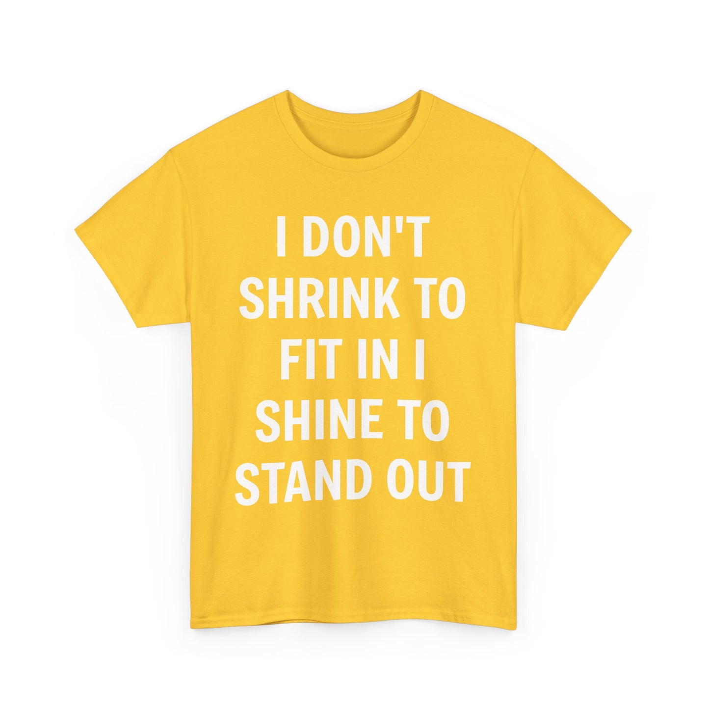 I Don't Shrink To Fit In Unisex Tee