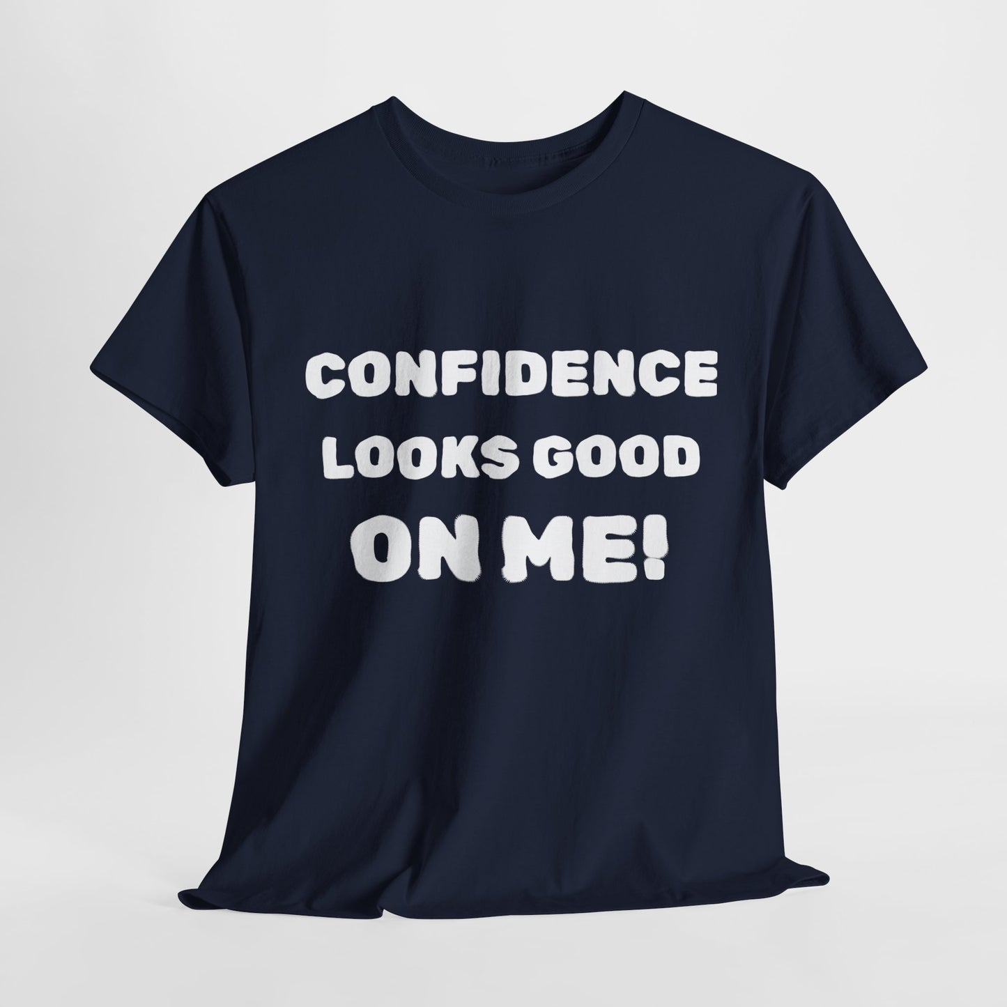 inspirational quote "Confidence Looks Good On Me" Unisex Tee