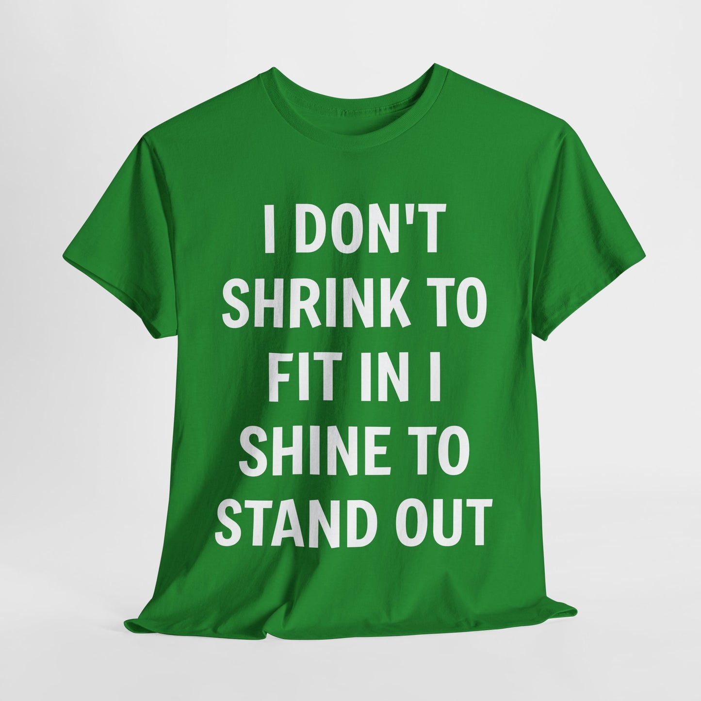 I Don't Shrink To Fit In Unisex Tee