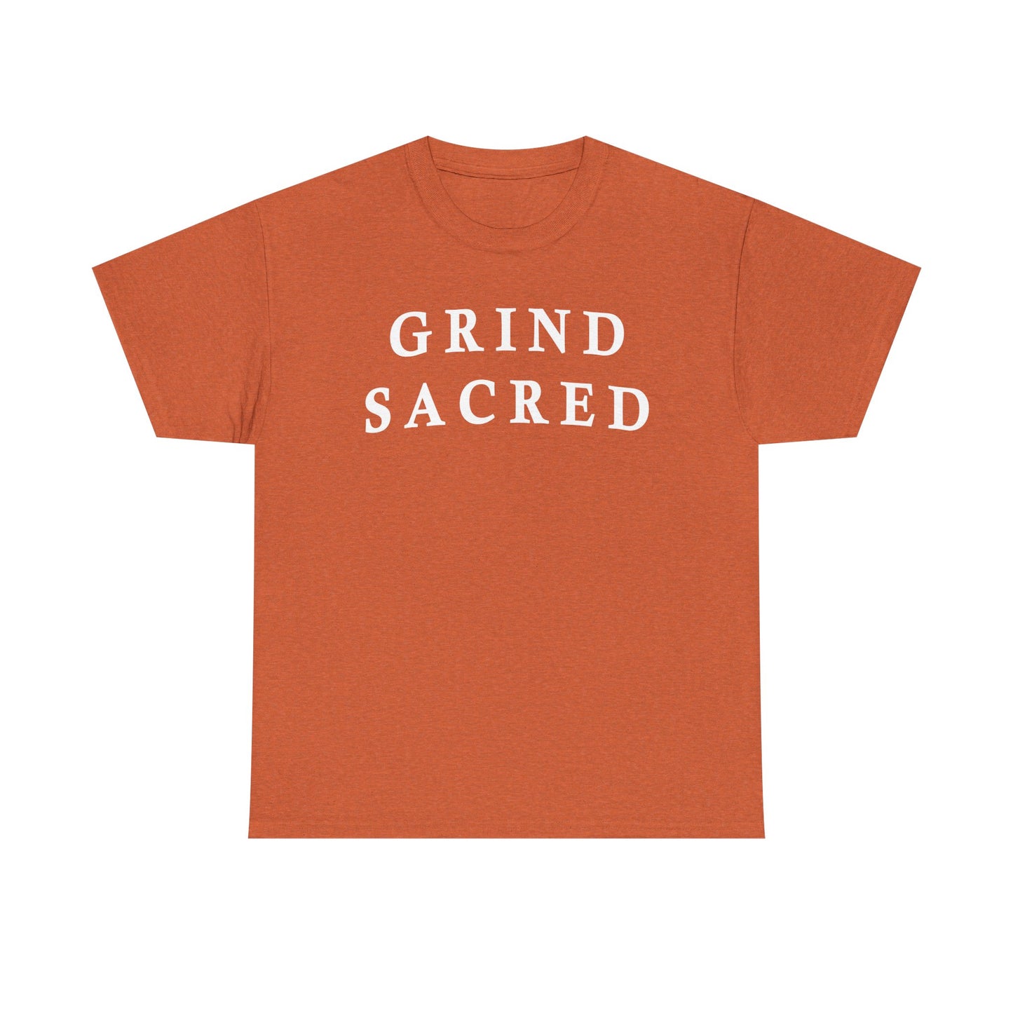 "Grind Sacred" Tee - Unisex Heavy Cotton