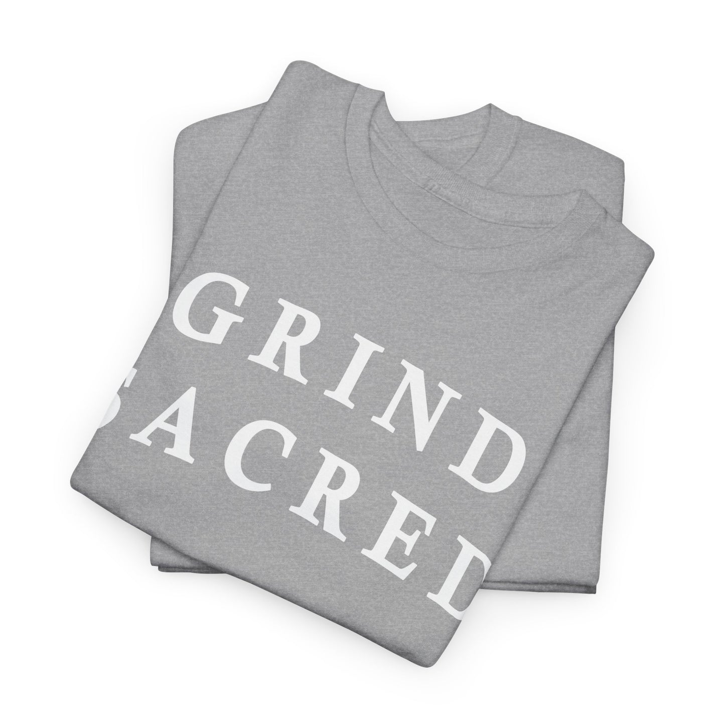 "Grind Sacred" Tee - Unisex Heavy Cotton