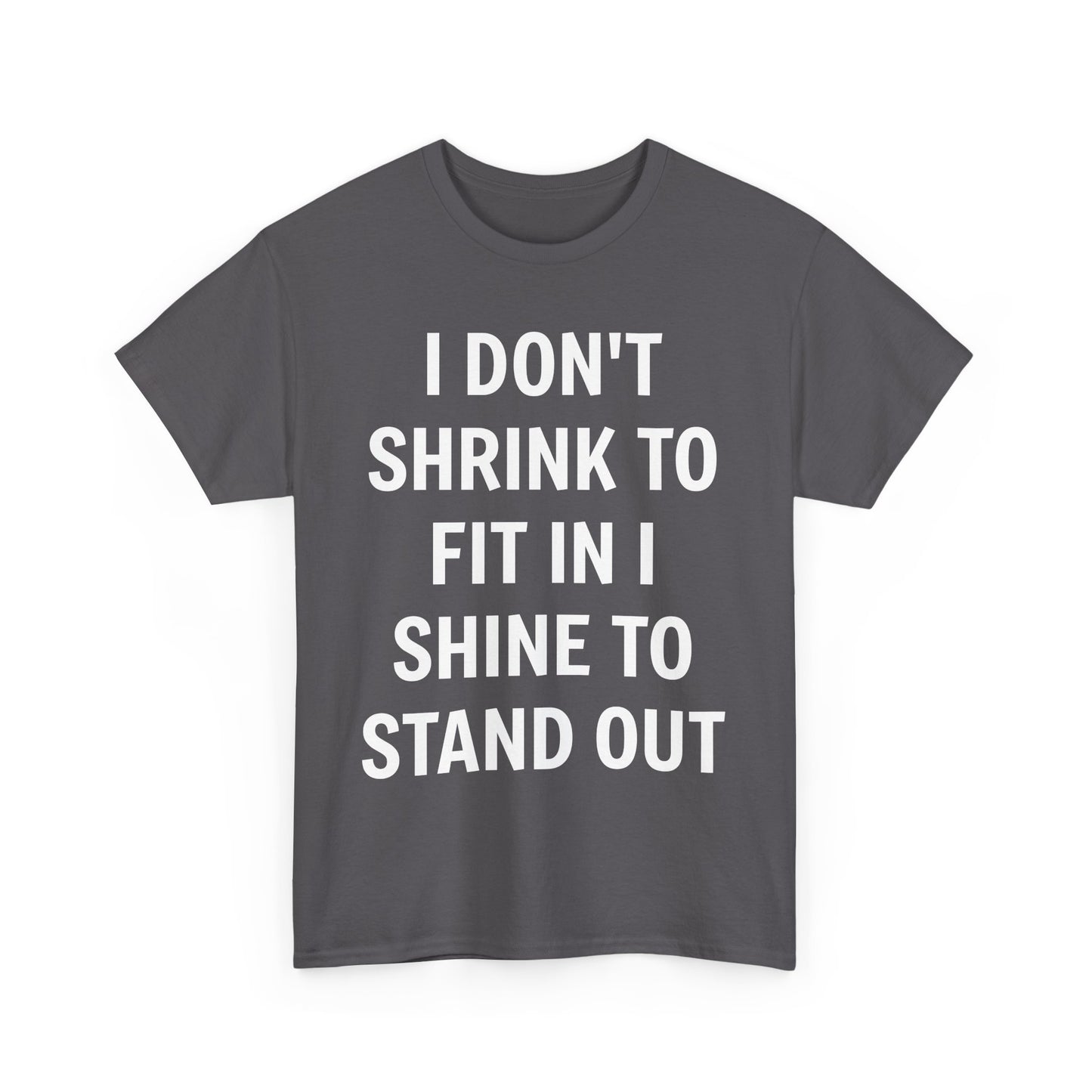 I Don't Shrink To Fit In Unisex Tee
