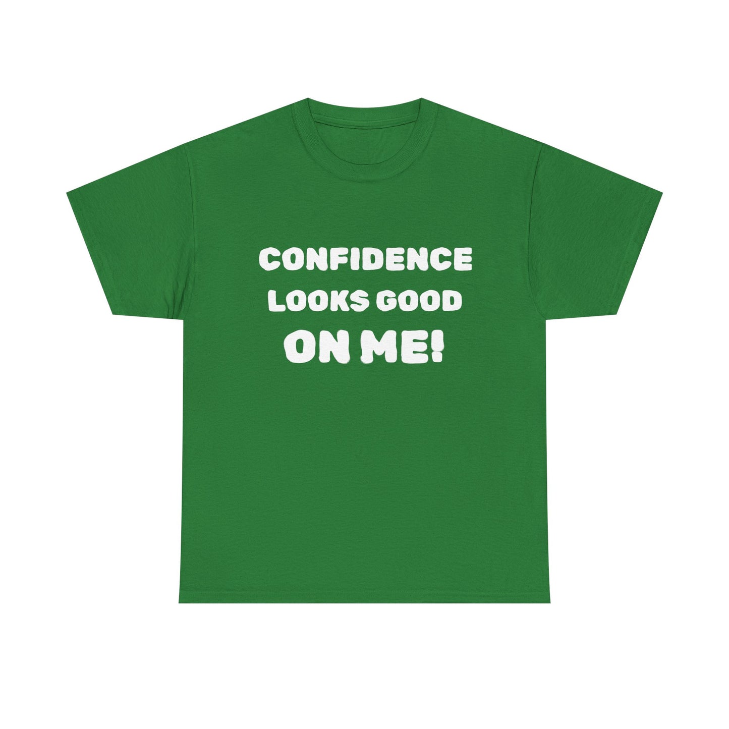 inspirational quote "Confidence Looks Good On Me" Unisex Tee