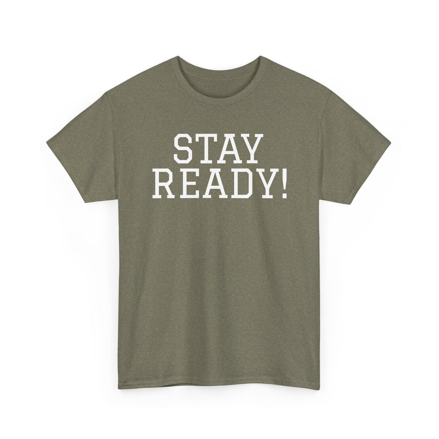 "Stay Ready!" an inspirational Unisex Tee