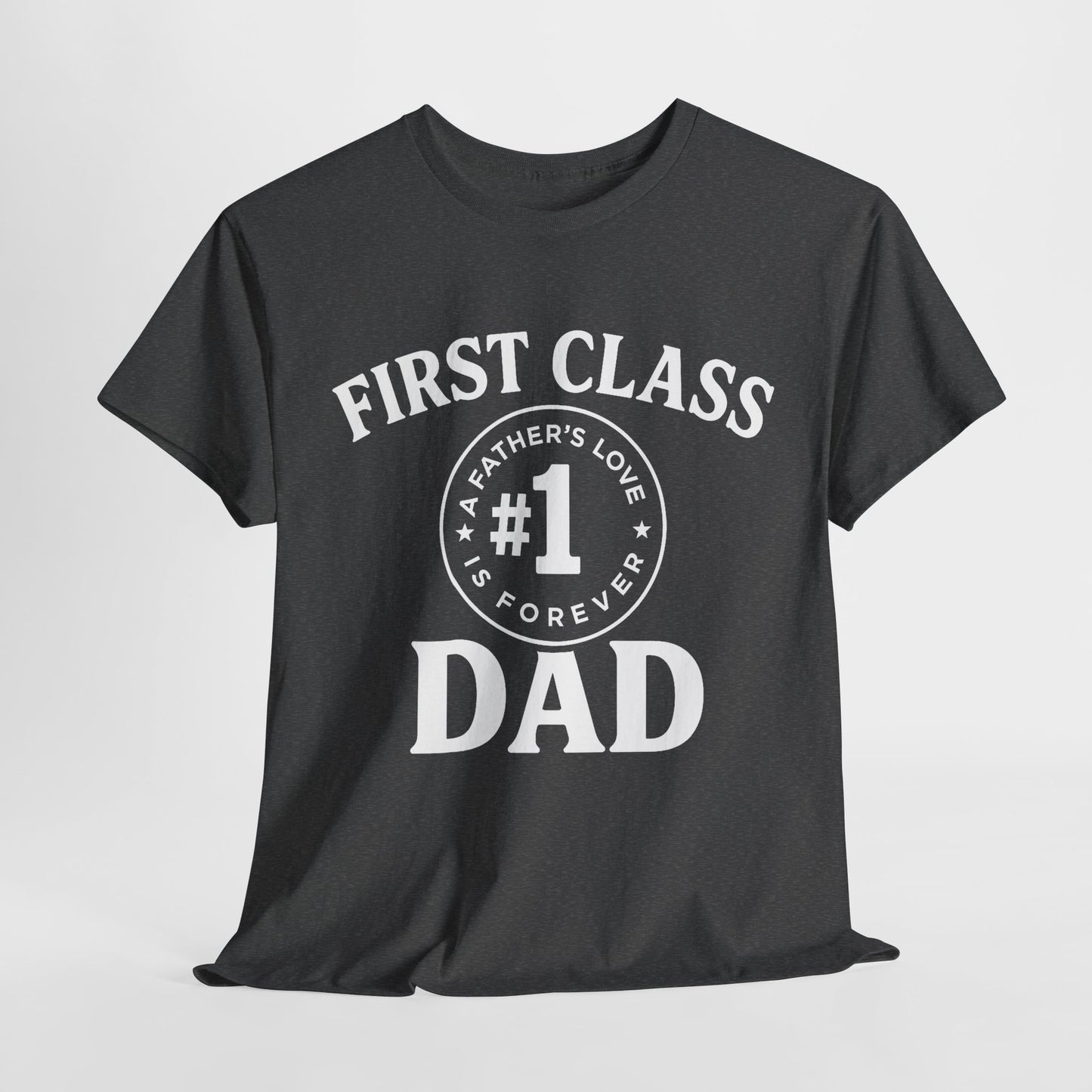 #1 Dad First Class Tee - Perfect for Father's Day, Birthday Gift, Everyday Wear, Casual Style, Unisex Cotton Shirt