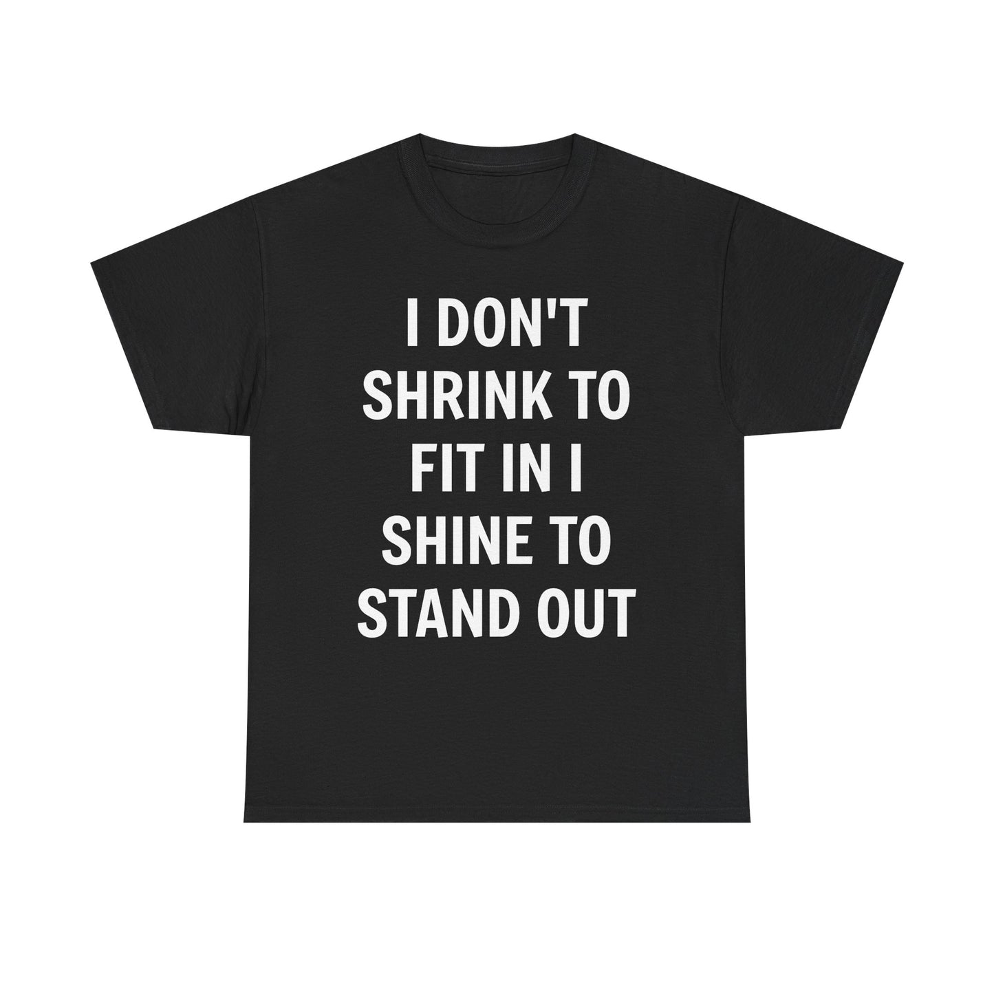 I Don't Shrink To Fit In Unisex Tee