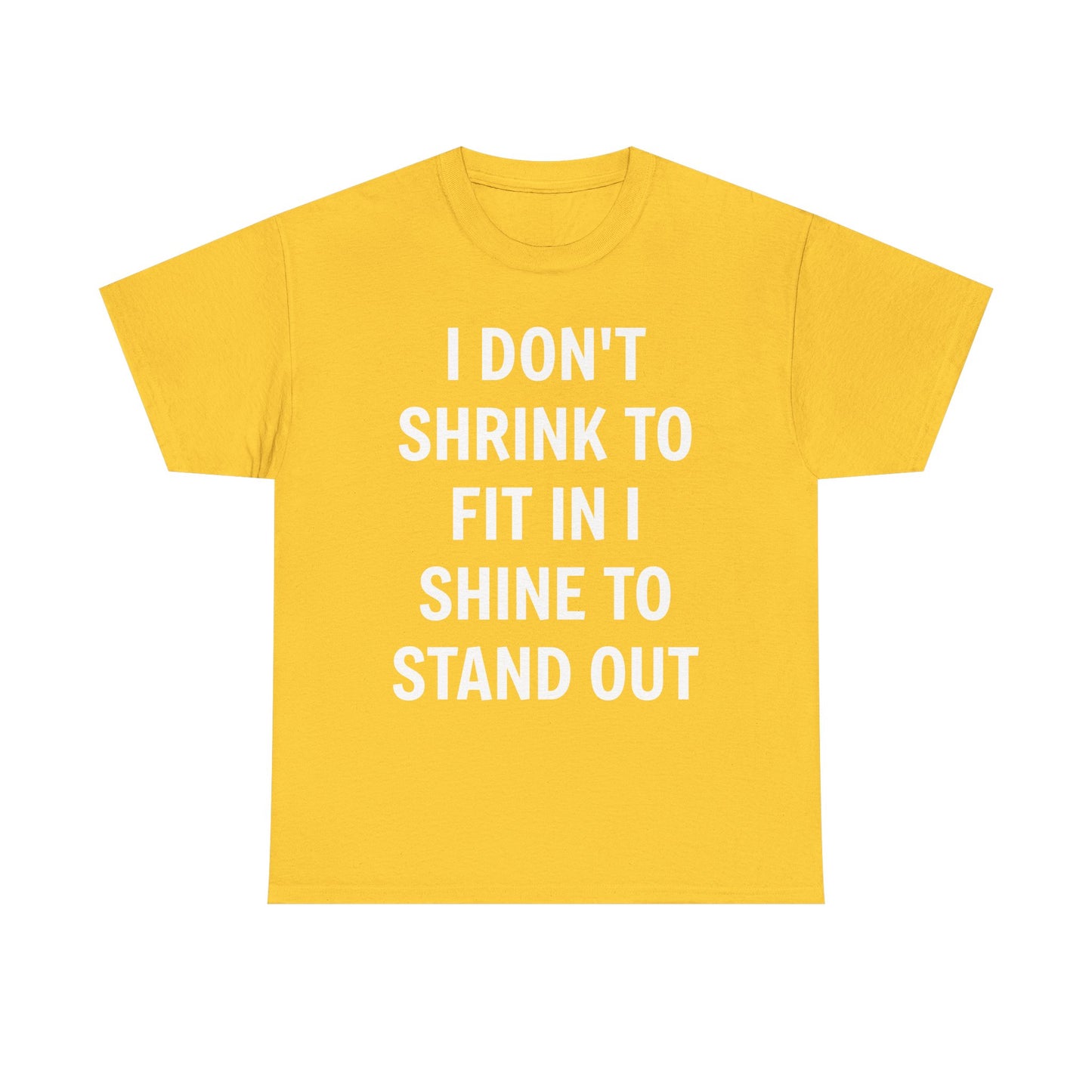 I Don't Shrink To Fit In Unisex Tee