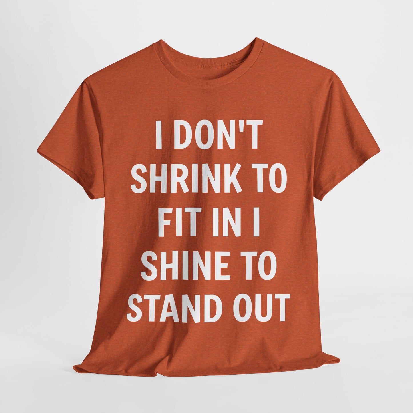 I Don't Shrink To Fit In Unisex Tee