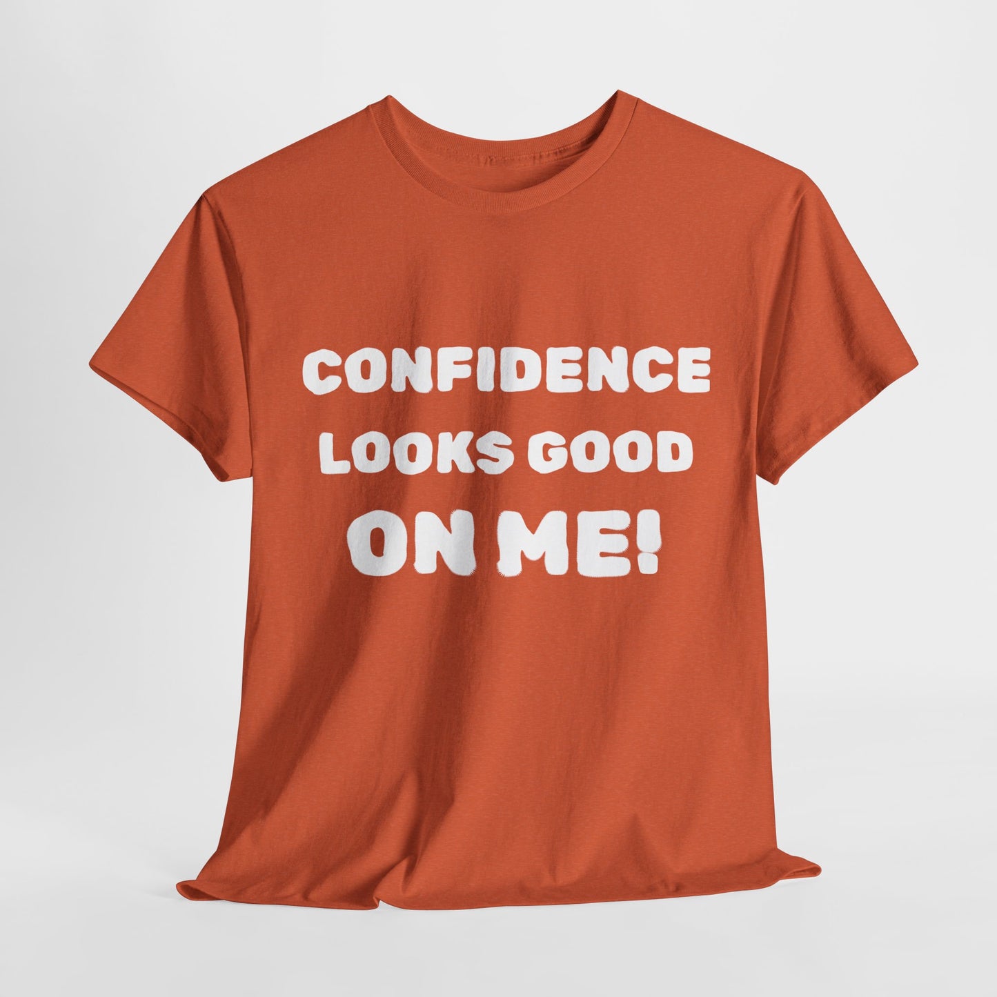 inspirational quote "Confidence Looks Good On Me" Unisex Tee