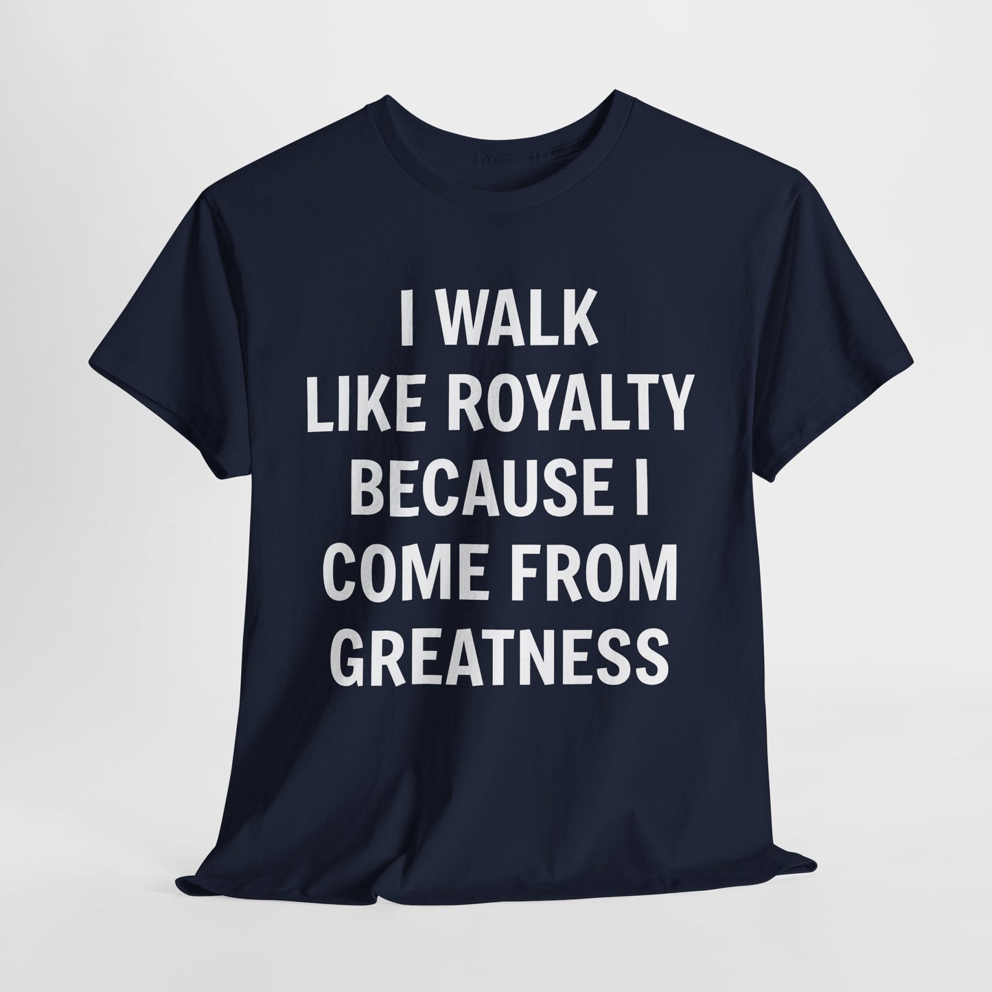 I Walk Like Royalty Unisex Tee