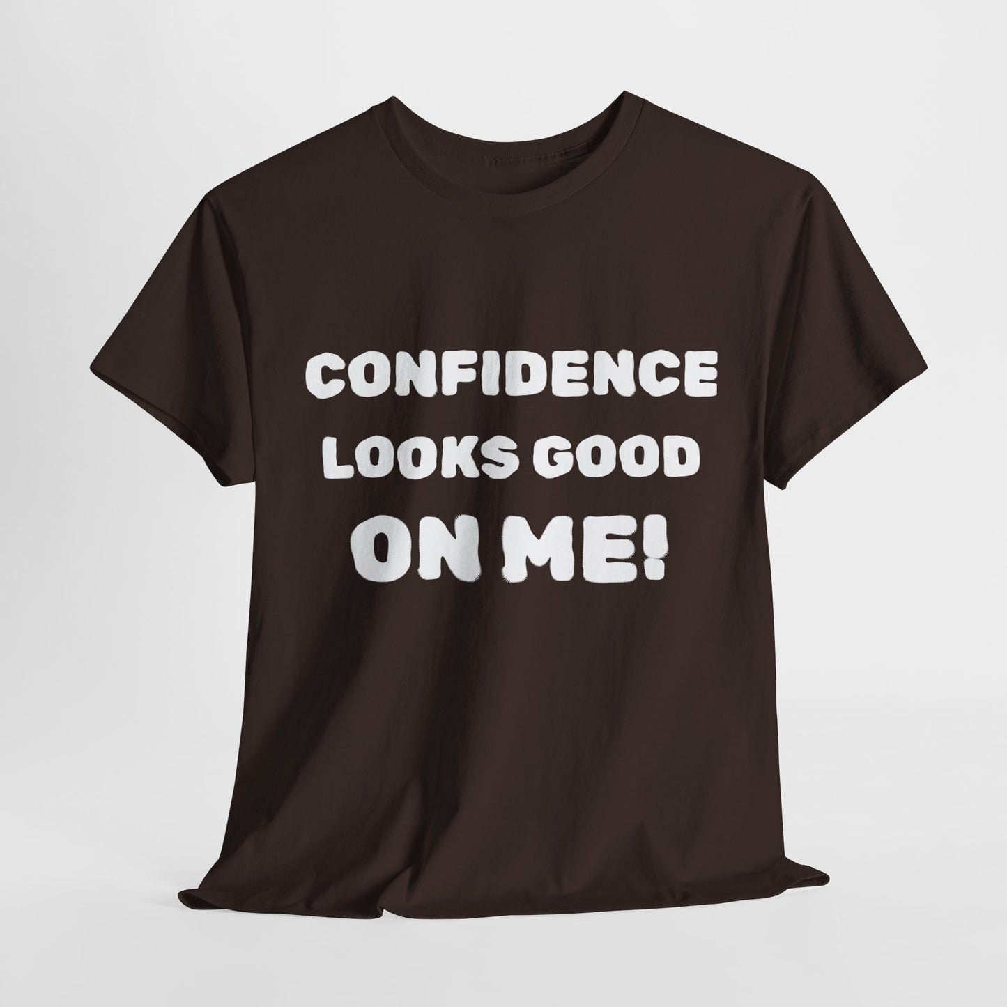 inspirational quote "Confidence Looks Good On Me" Unisex Tee