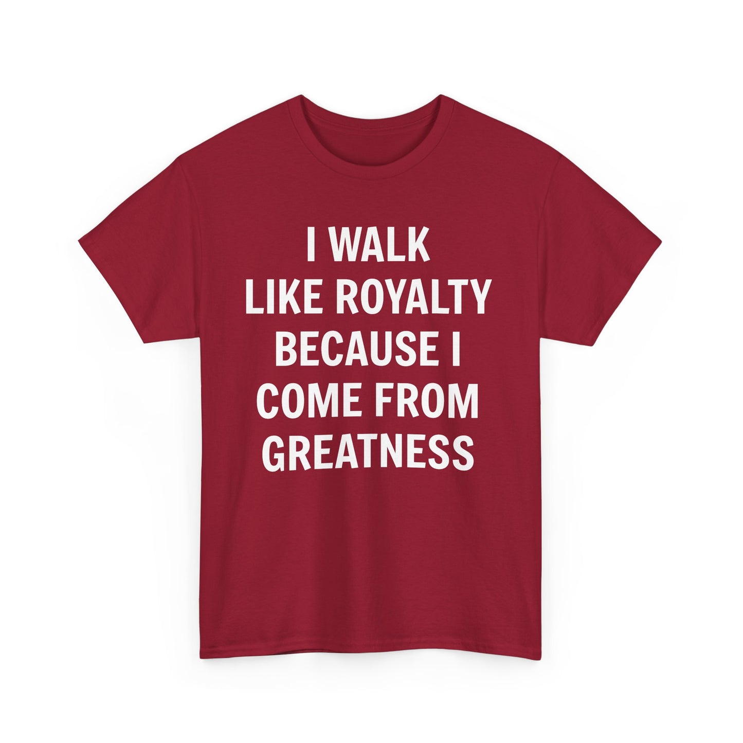 I Walk Like Royalty Unisex Tee