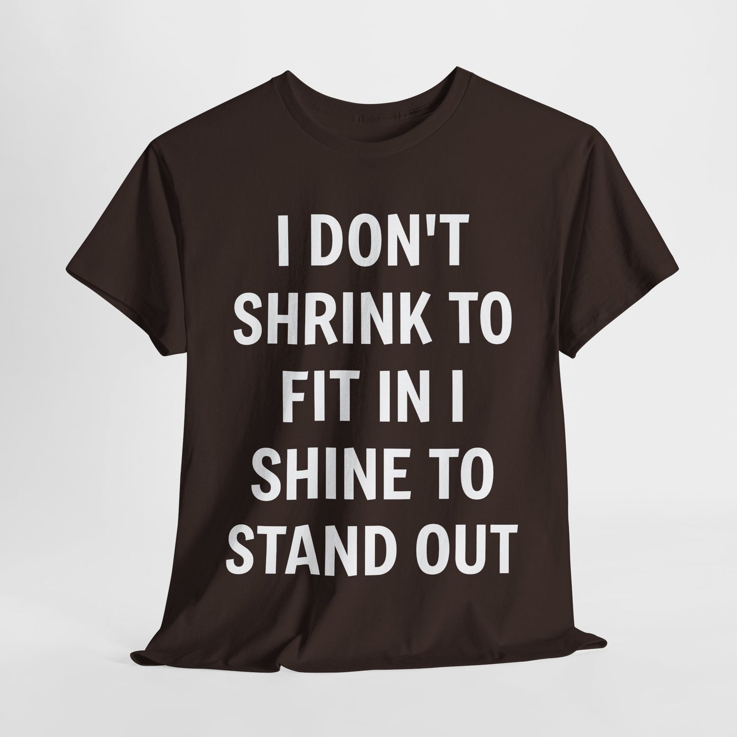 I Don't Shrink To Fit In Unisex Tee